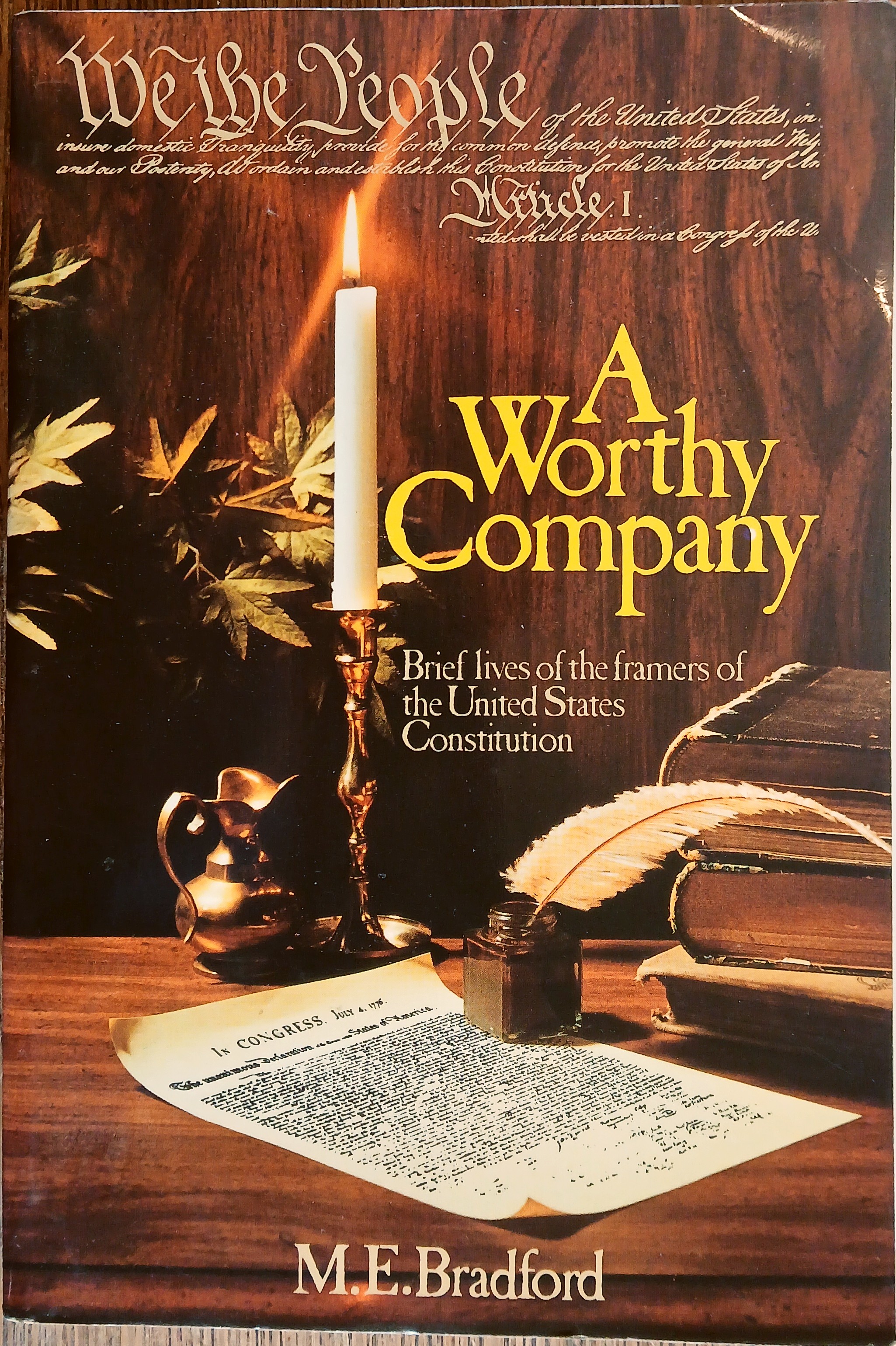 A Worthy Company: Brief Lives of the Framers of the United States Constitution