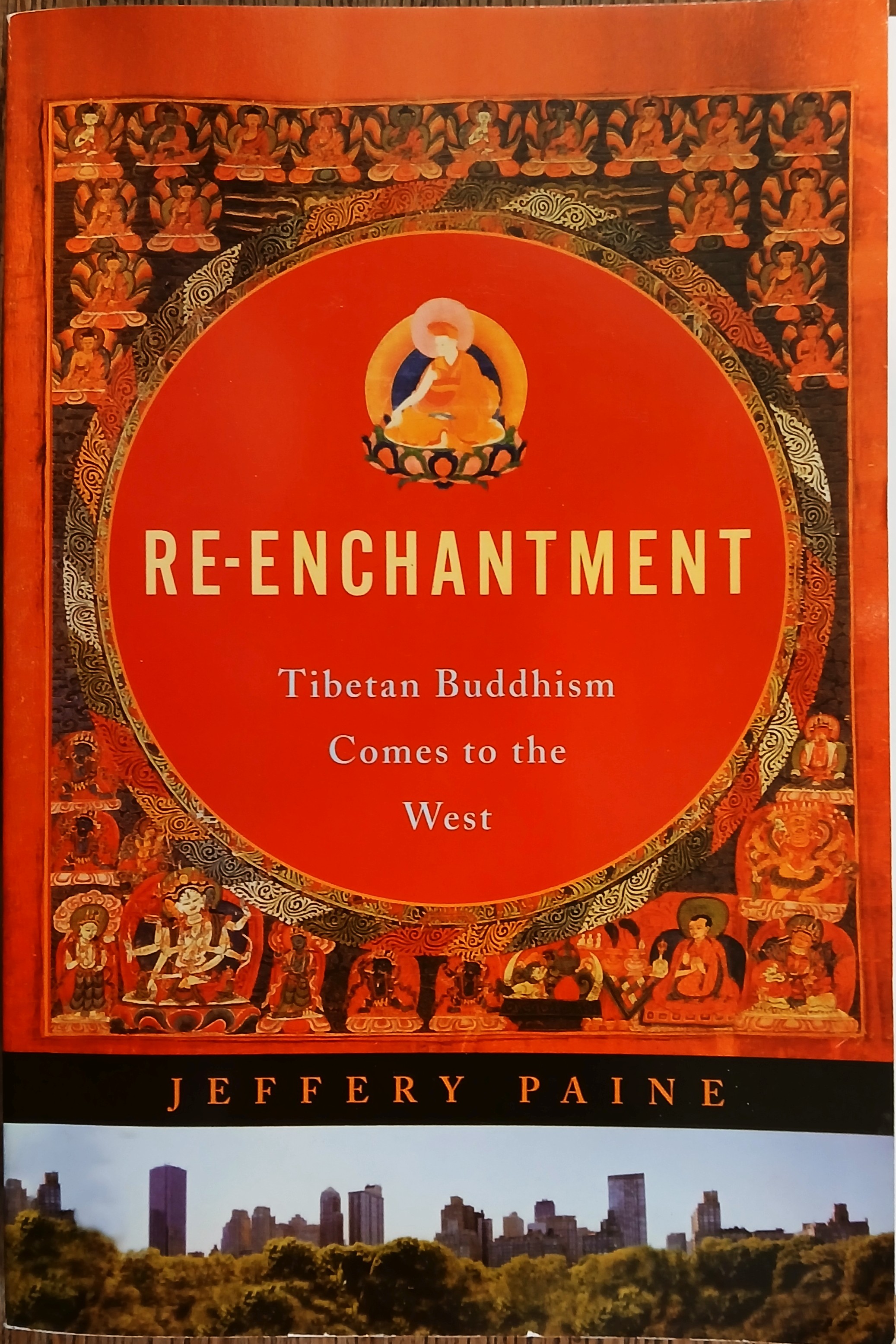 Re-Enchantment: Tibetan Buddhism Comes to the West