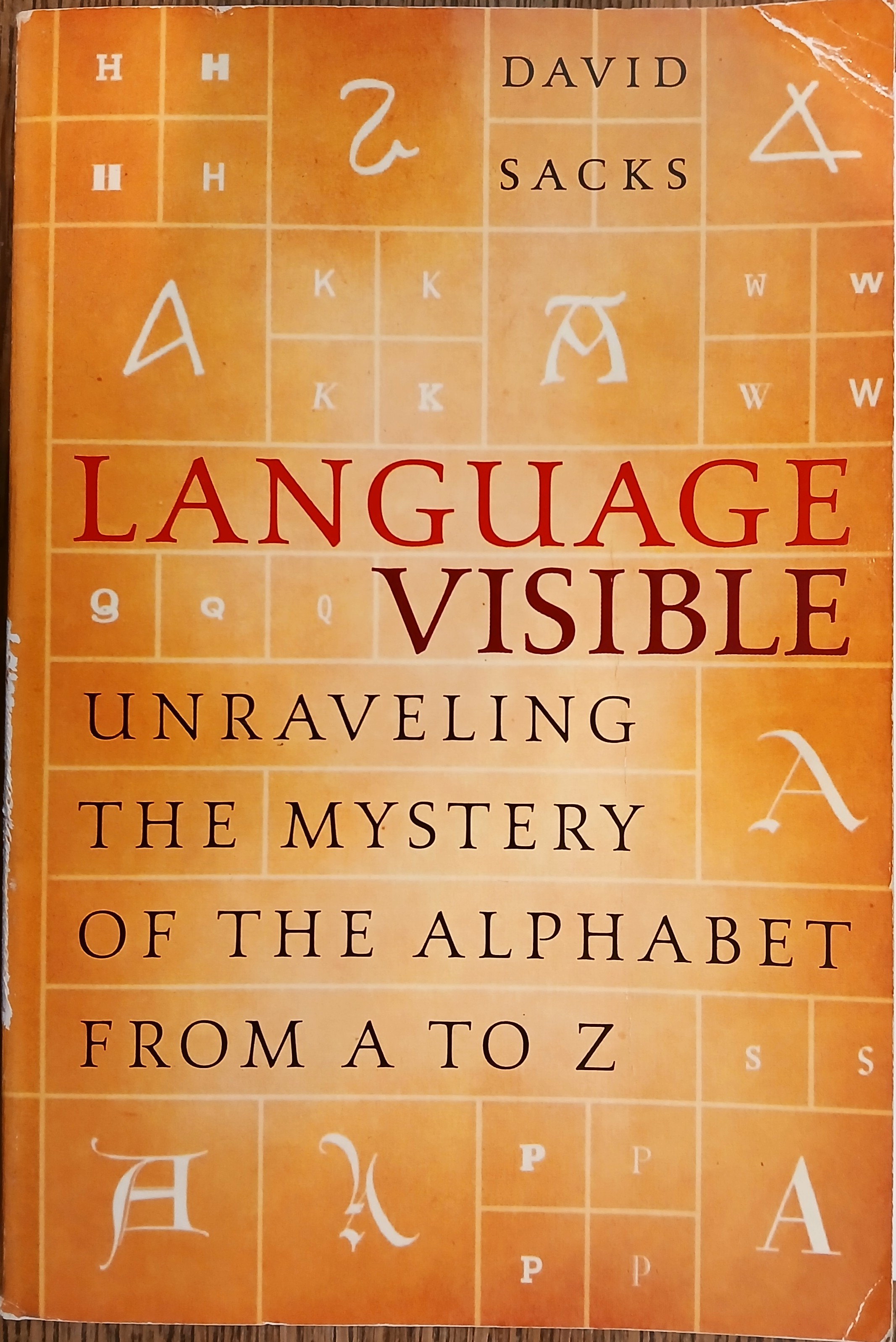 Language Visible: Unraveling the Mystery of the Alphabet from A to Z
