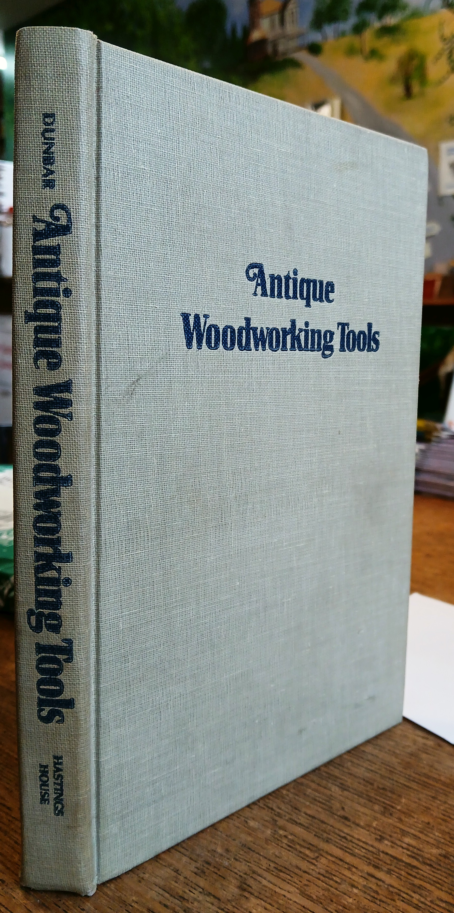 Antique Woodworking Tools: A Guide to the Purchase, Restoration and Use of Old Tools for Today's Shop