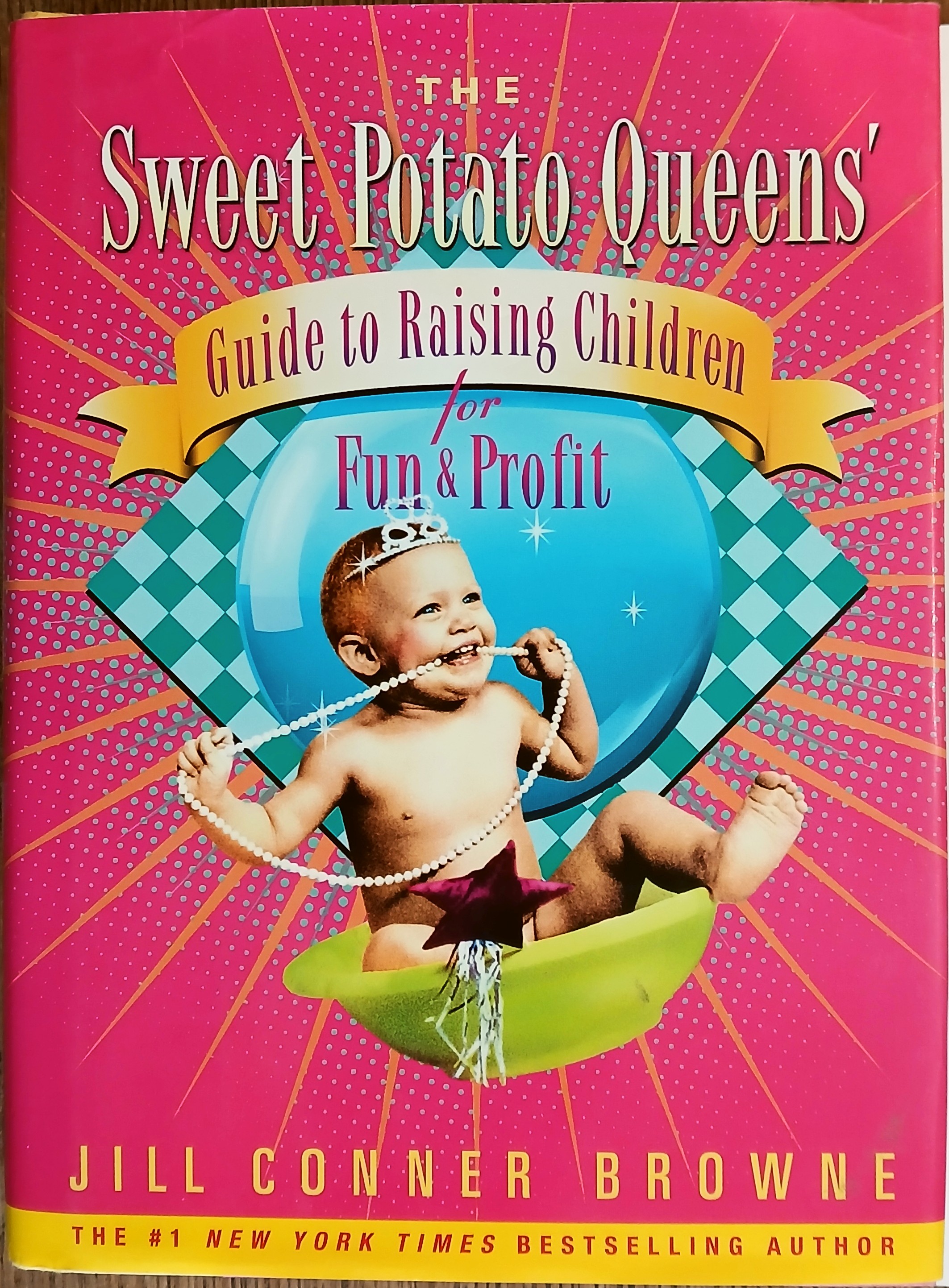 The Sweet Potato Queen's Guide to Raising Children for Fun and Profit