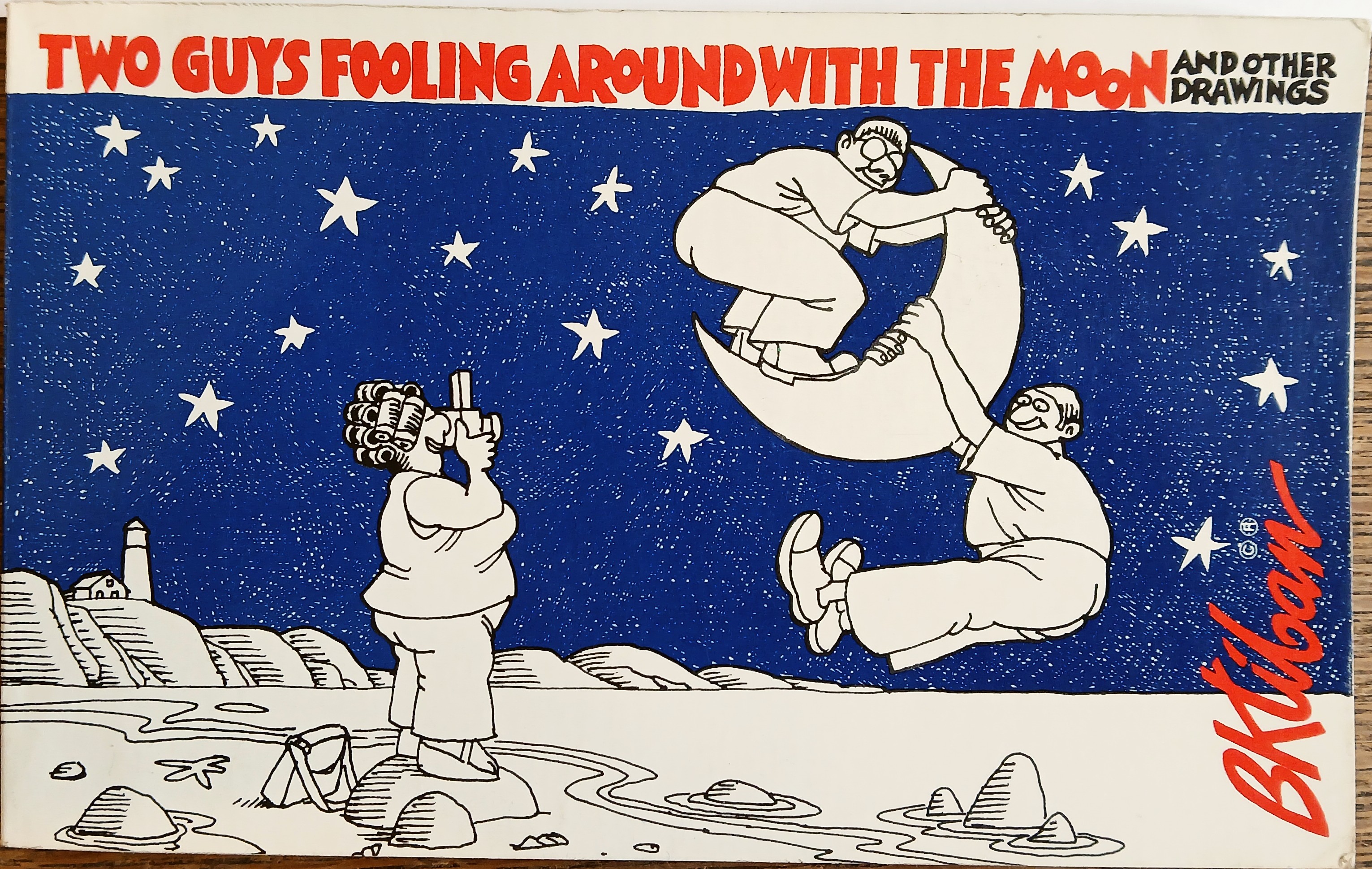 Two Guys Fooling Around with the Moon and Other Drawings