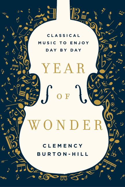 Year of Wonder :Classical Music to Enjoy Day By Day