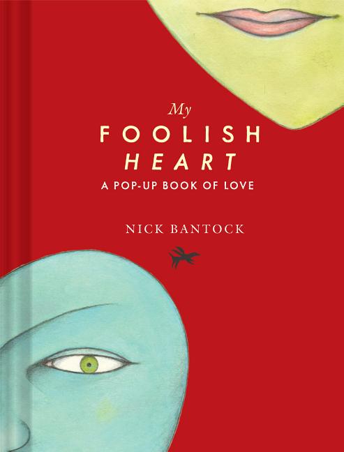 My Foolish Heart : A Pop-Up Book of Love