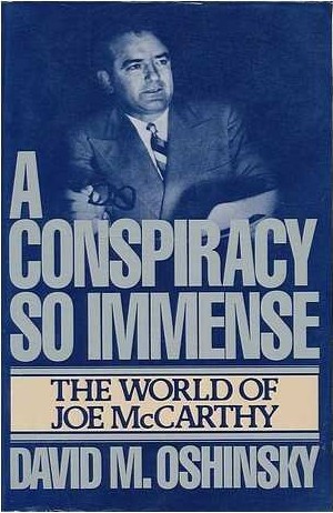 A Conspiracy So Immense : The World of Joe McCarthy
