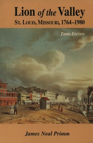 Lion of the Valley : St. Louis, Missouri, 1764-1930