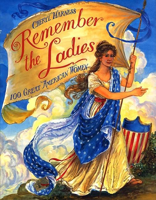 Remember the Ladies : 100 Great American Women