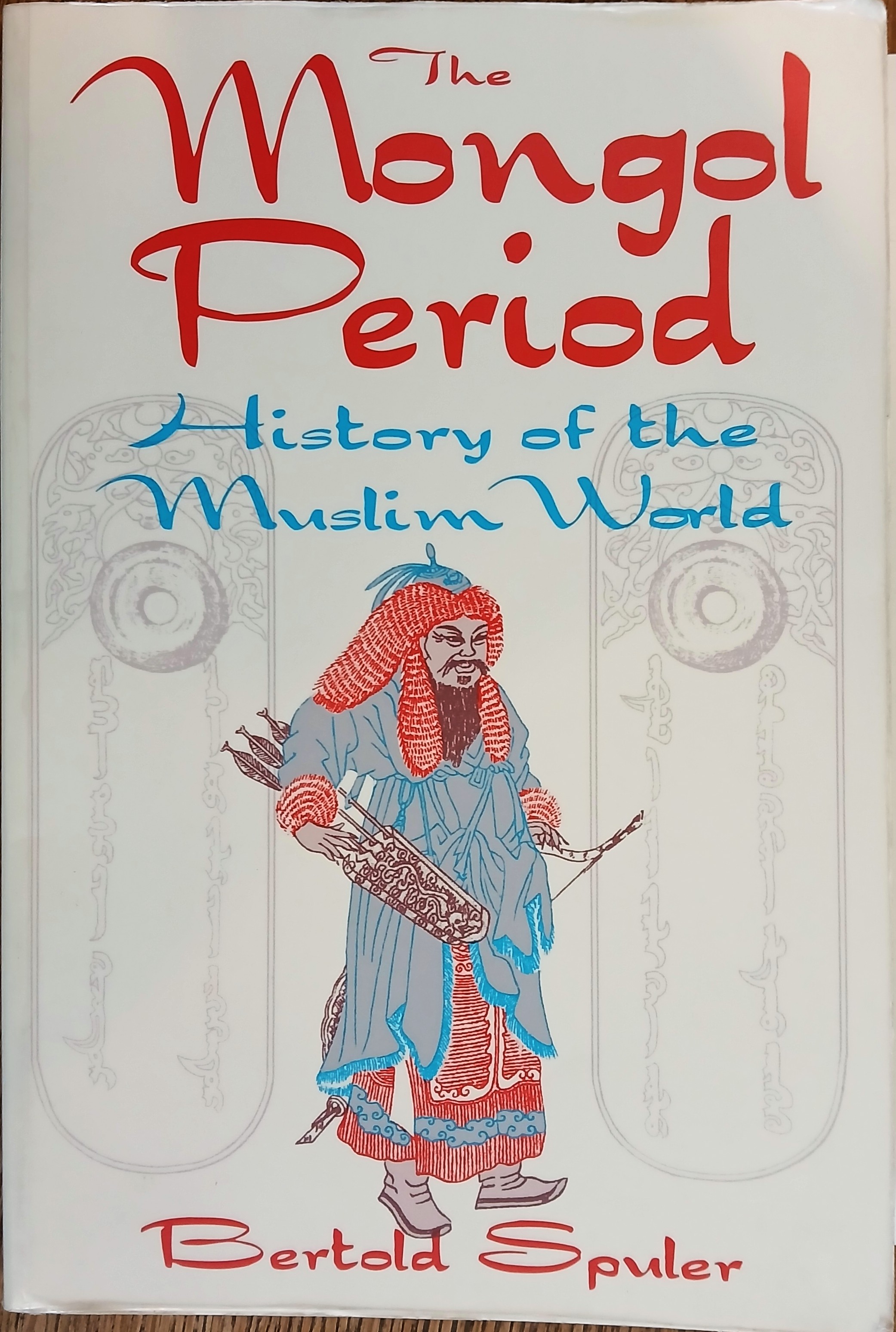 The Mongol Period (History of the Muslim World)