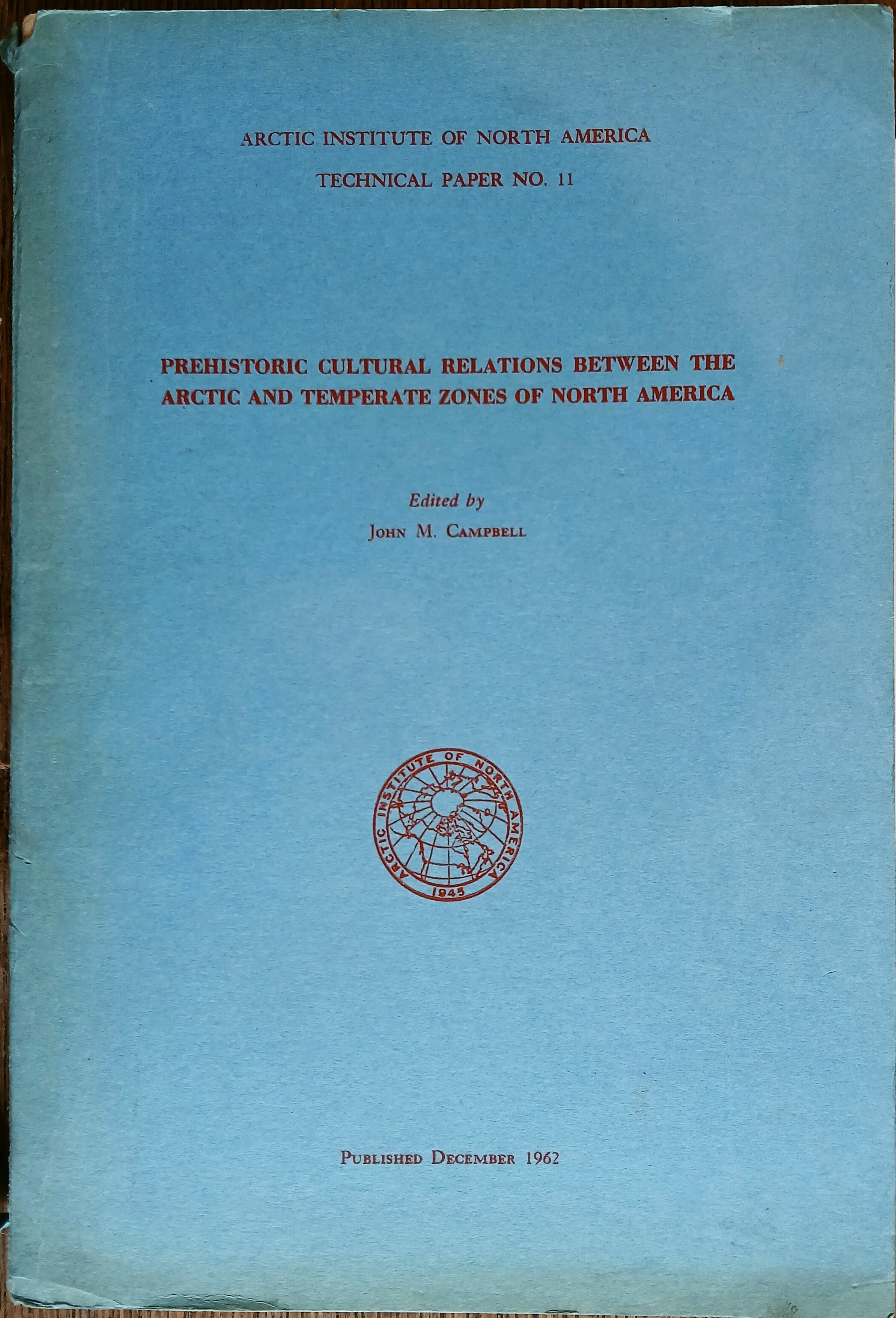 Prehistoric Cultural Relations Between the Arctic and Temperate Zones of North America (Arctic Institute of North America Technical Paper #11)