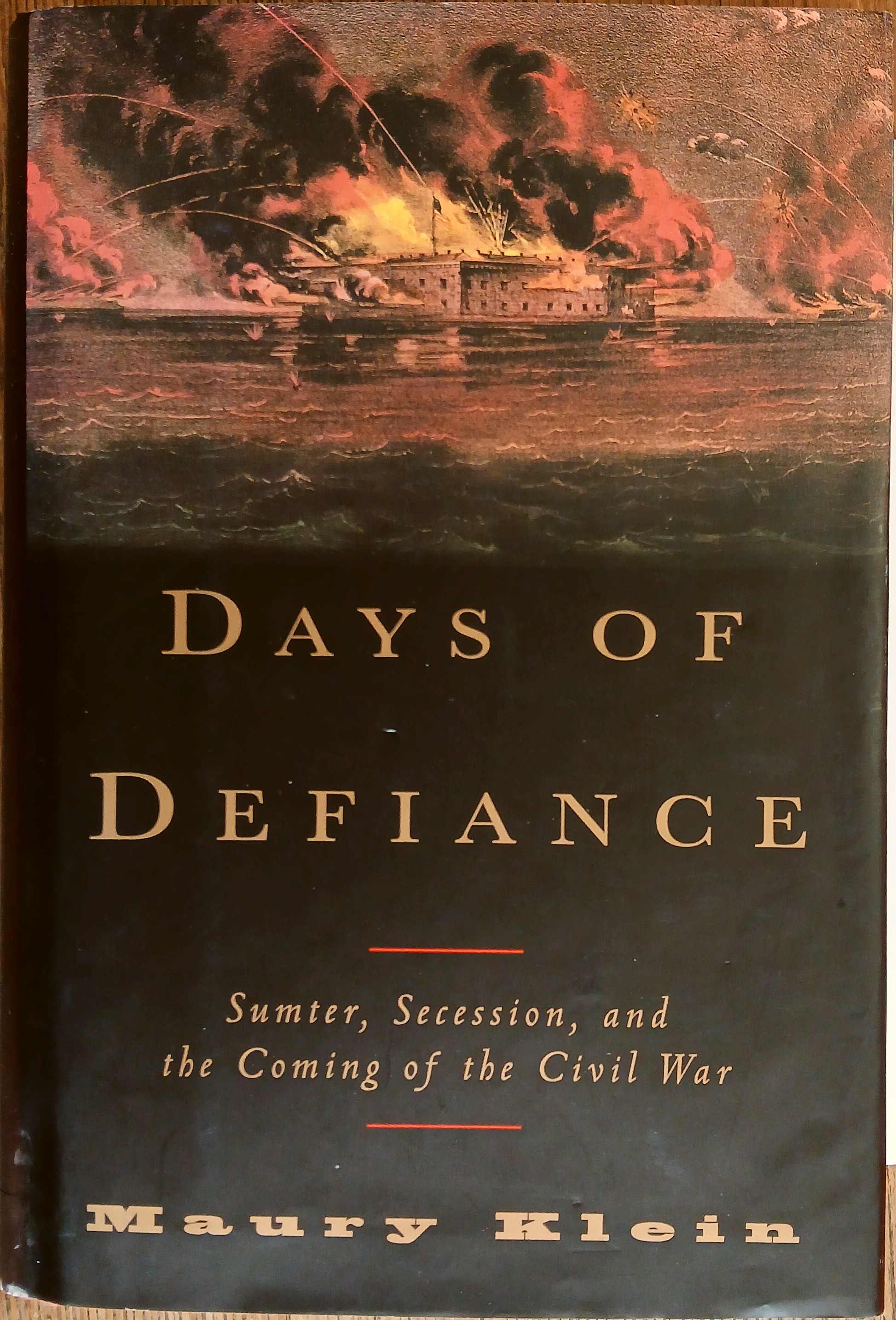 Days of Defiance: Sumter, Secession, and the Coming of the Civil War