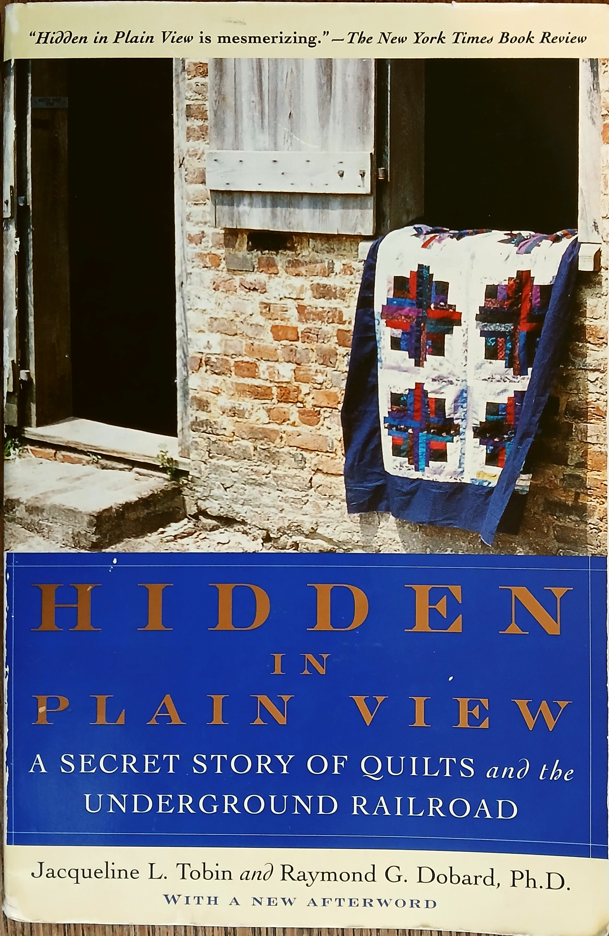 Hidden in Plain View: A Secret Story of Quilts and the Underground Railroad