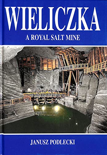 Wielickzka : A Royal Salt Mine
