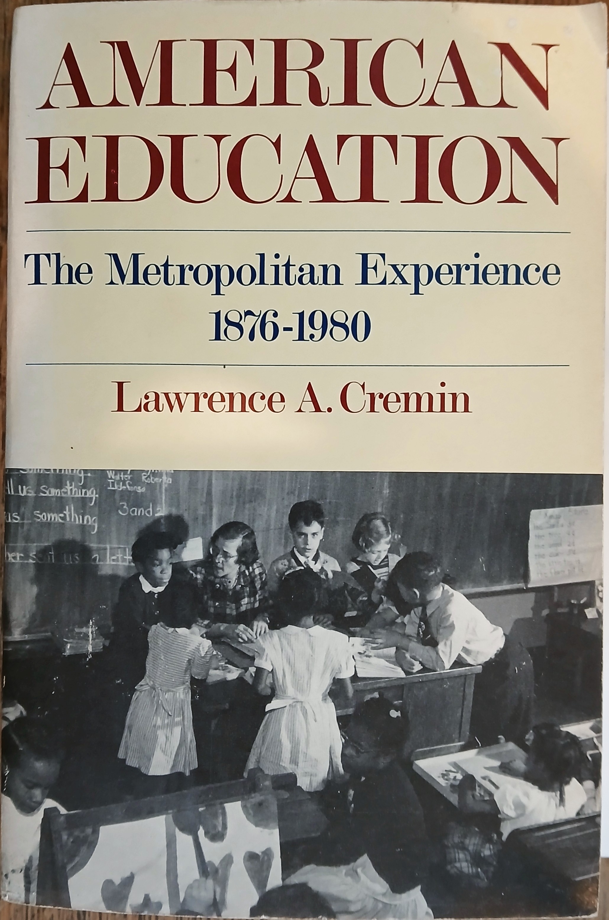 American Education: The Metropolitan Experience 1876-1980