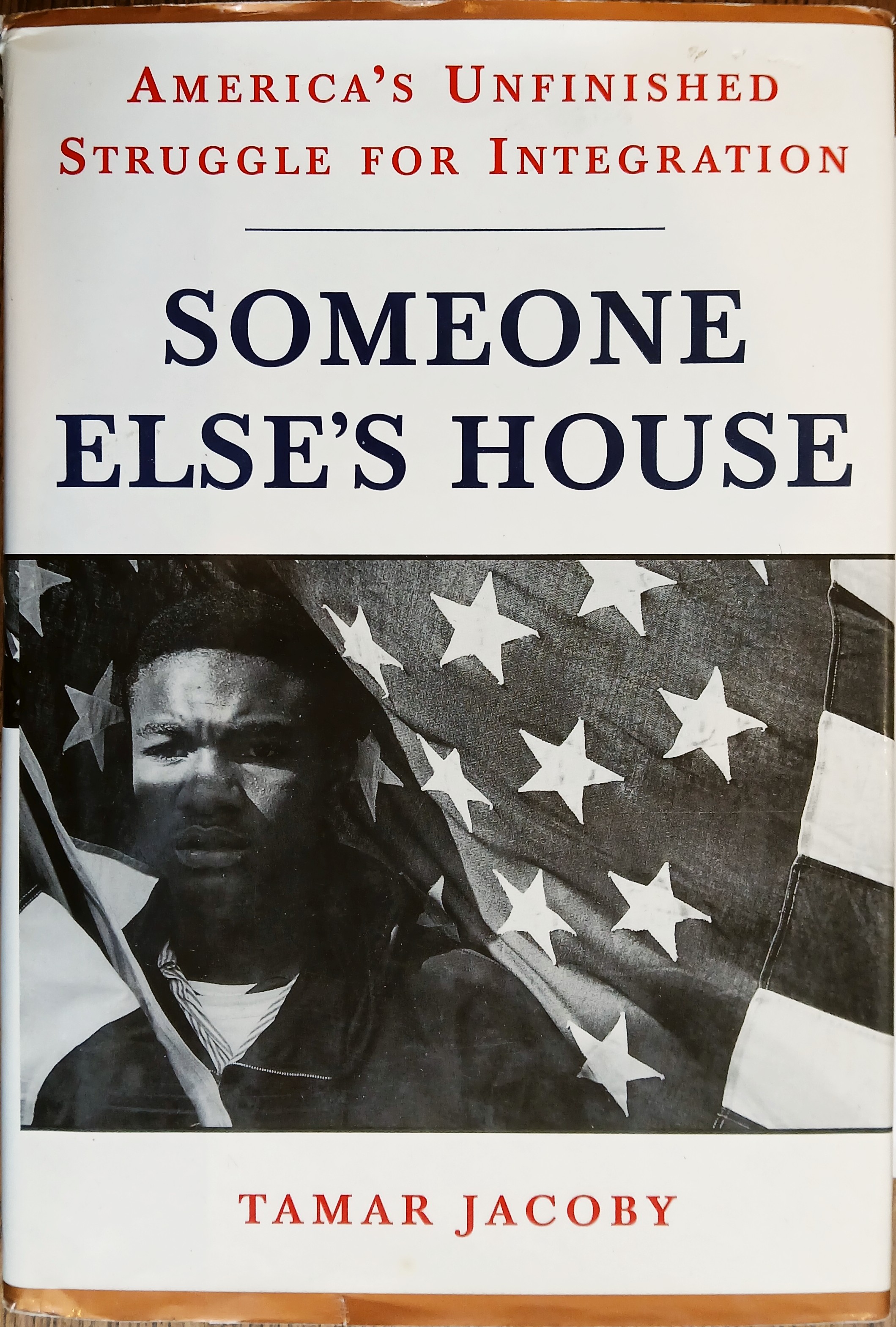 Someone Else's House: American's Unfinished Struggle for Integration