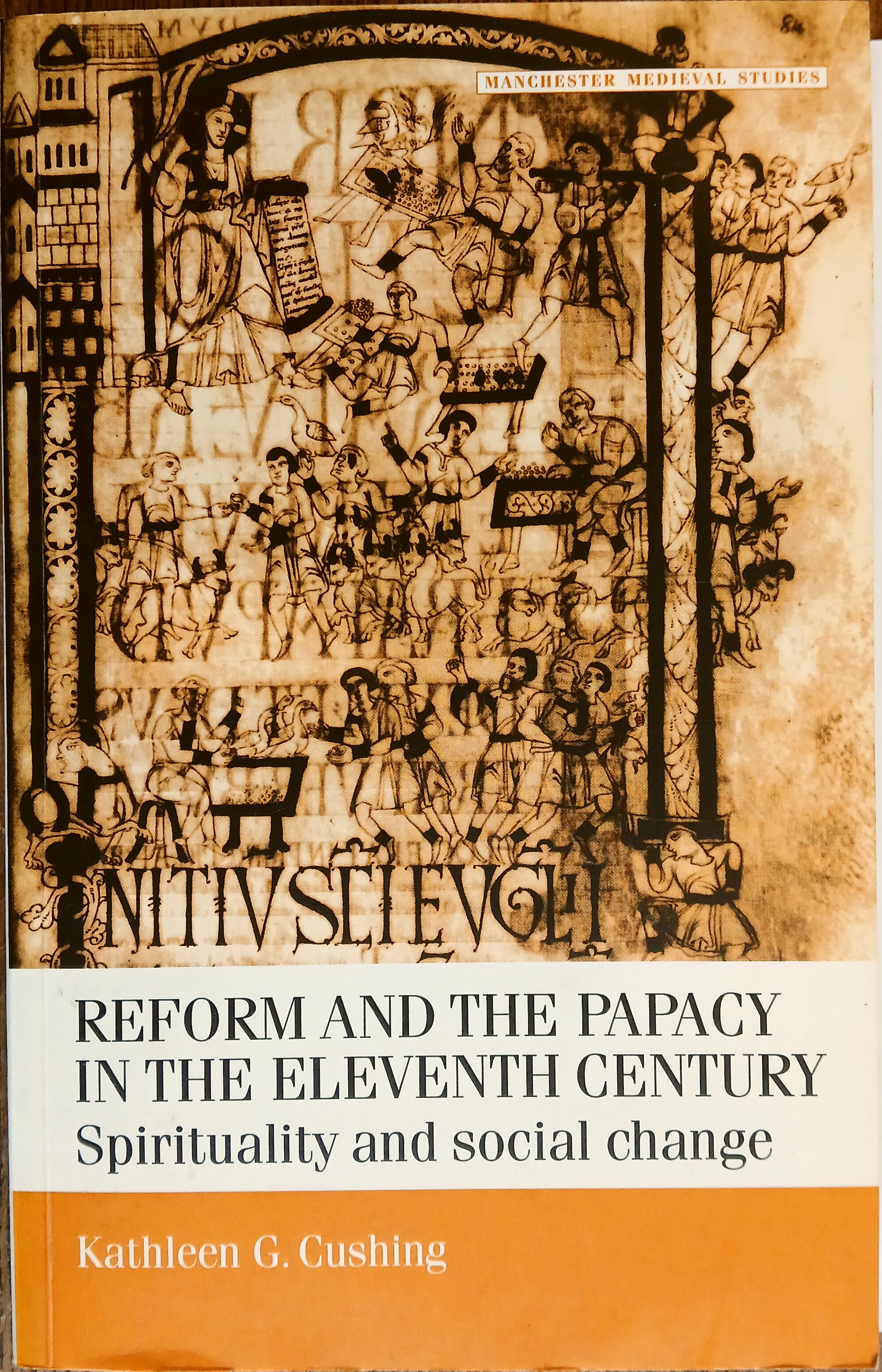 Reform and the Papacy in the Eleventh Century: Spirituality and Social Change (Manchester Medieval Studies)