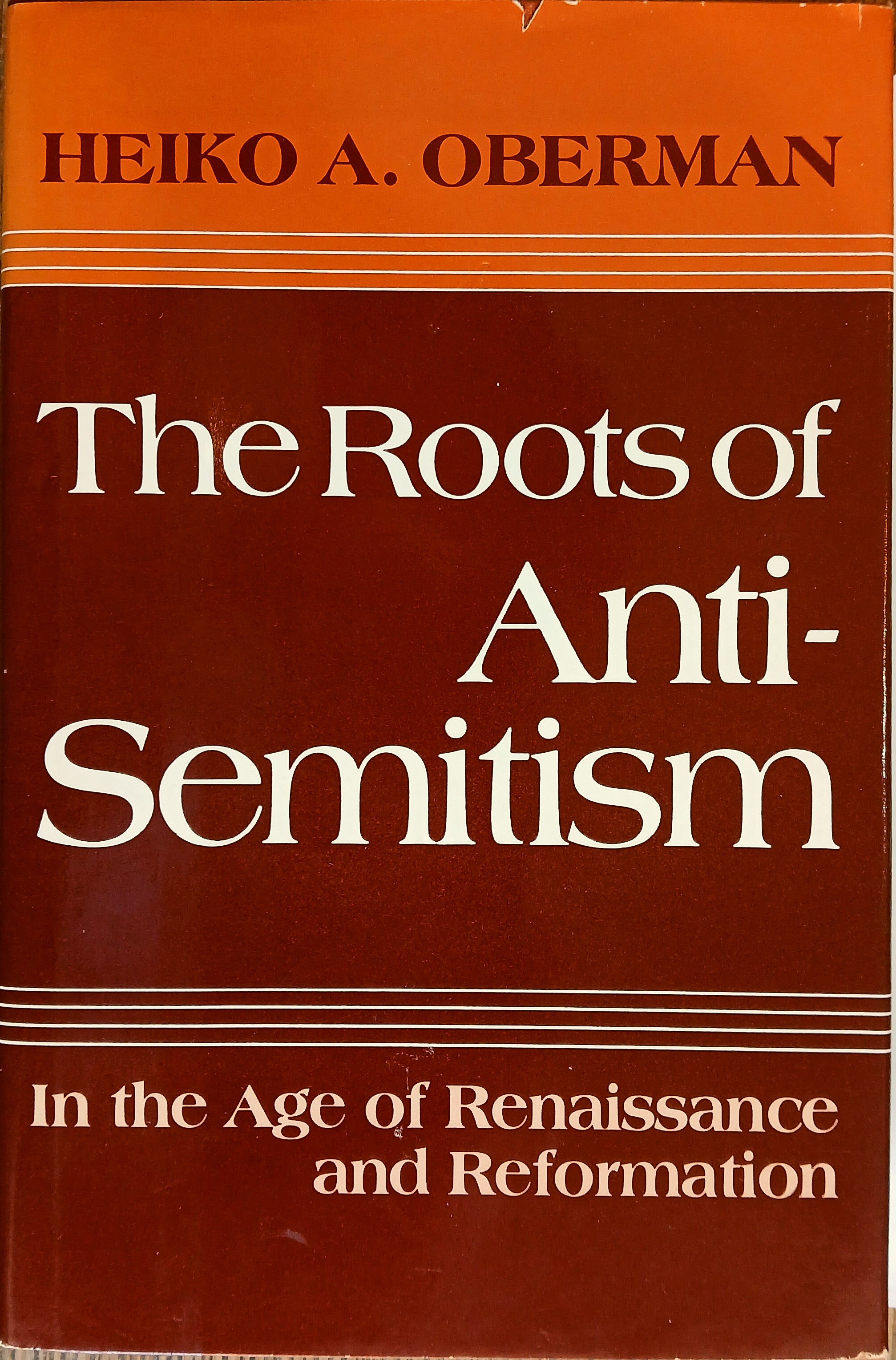 The Roots of Anti-Semitism: In the Age of Renaissance and Reformation