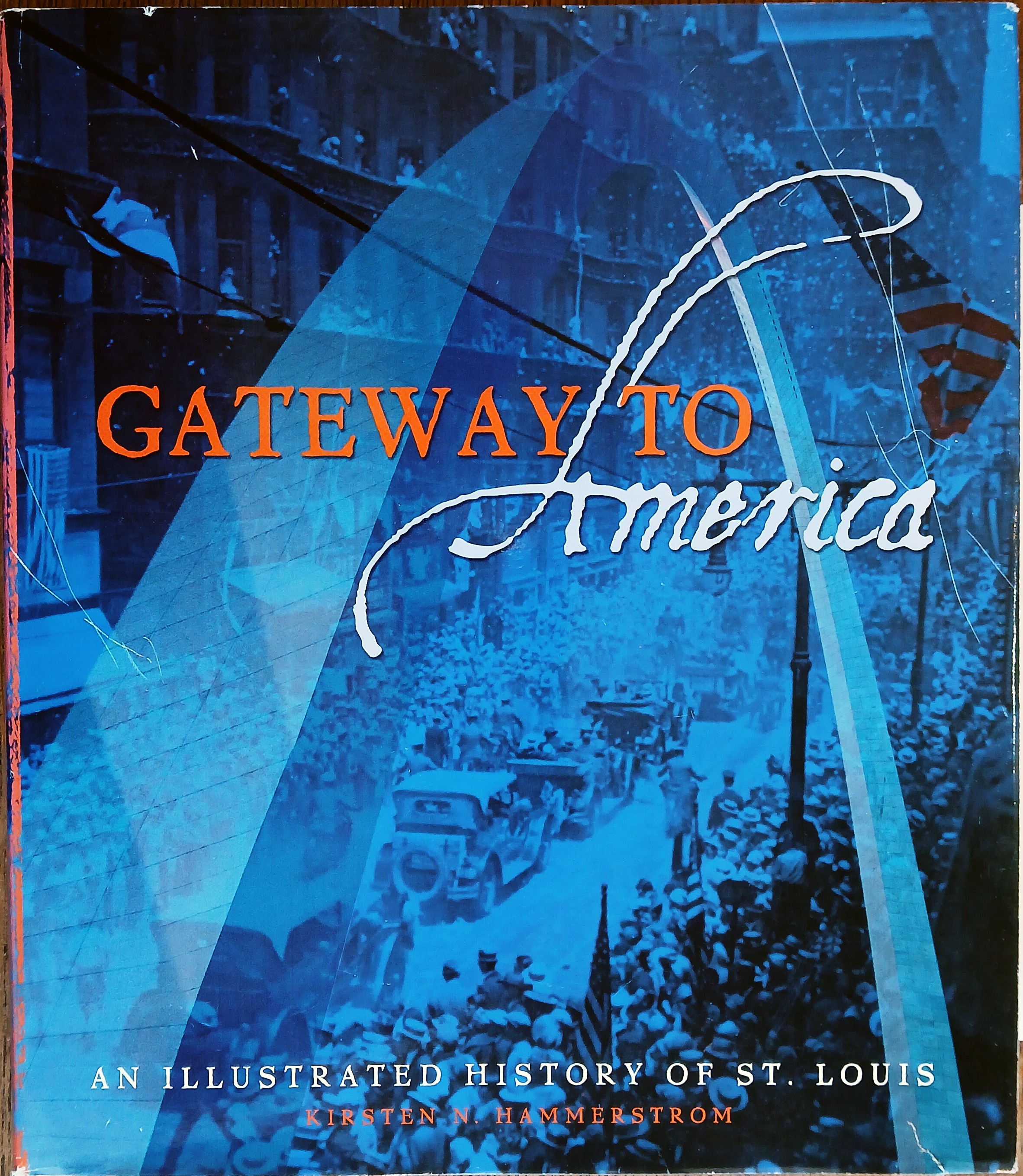 Gateway to America: An Illustrated History of St. Louis