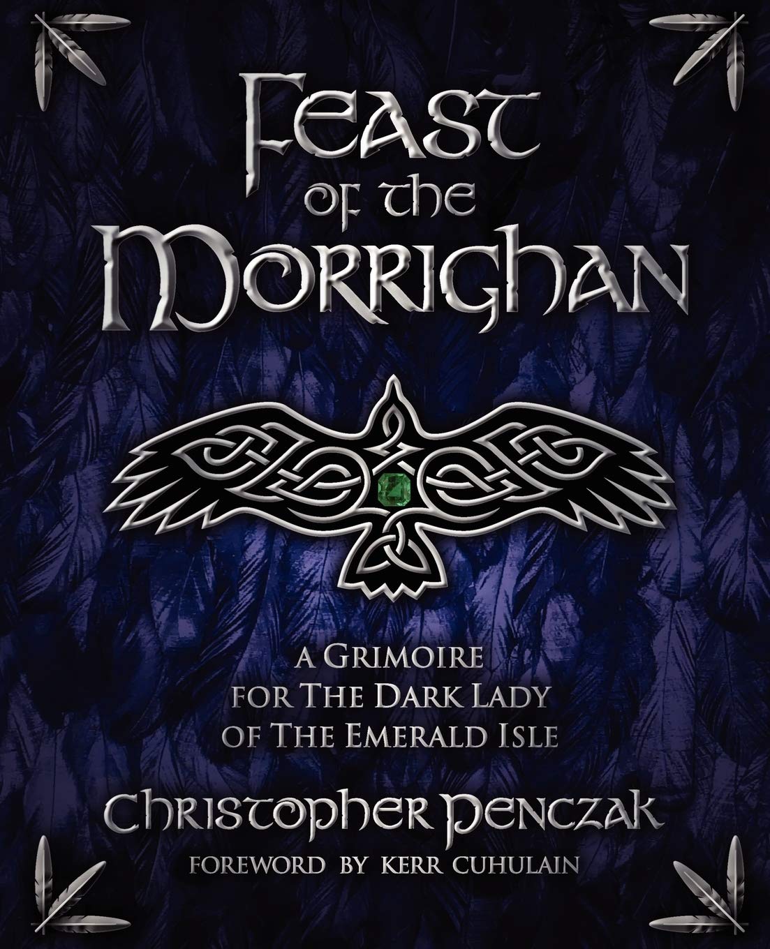 Feast of the Morrighan : A Grimoire for the Dark Lady of the Emerald Isle