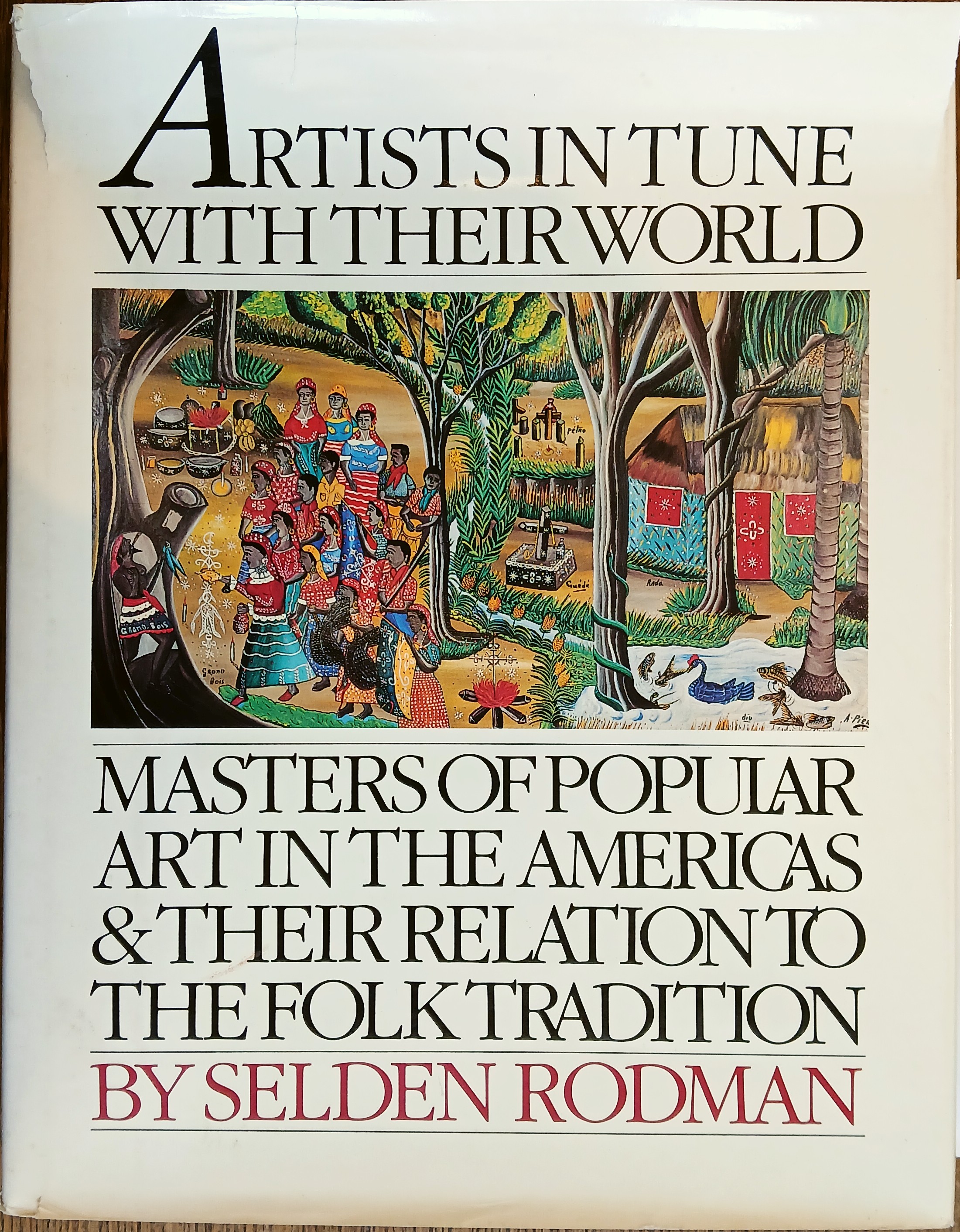 Artists in Tune with Their World : Masters of Popular Art in the Americas and Their Relation to the Folk Tradition