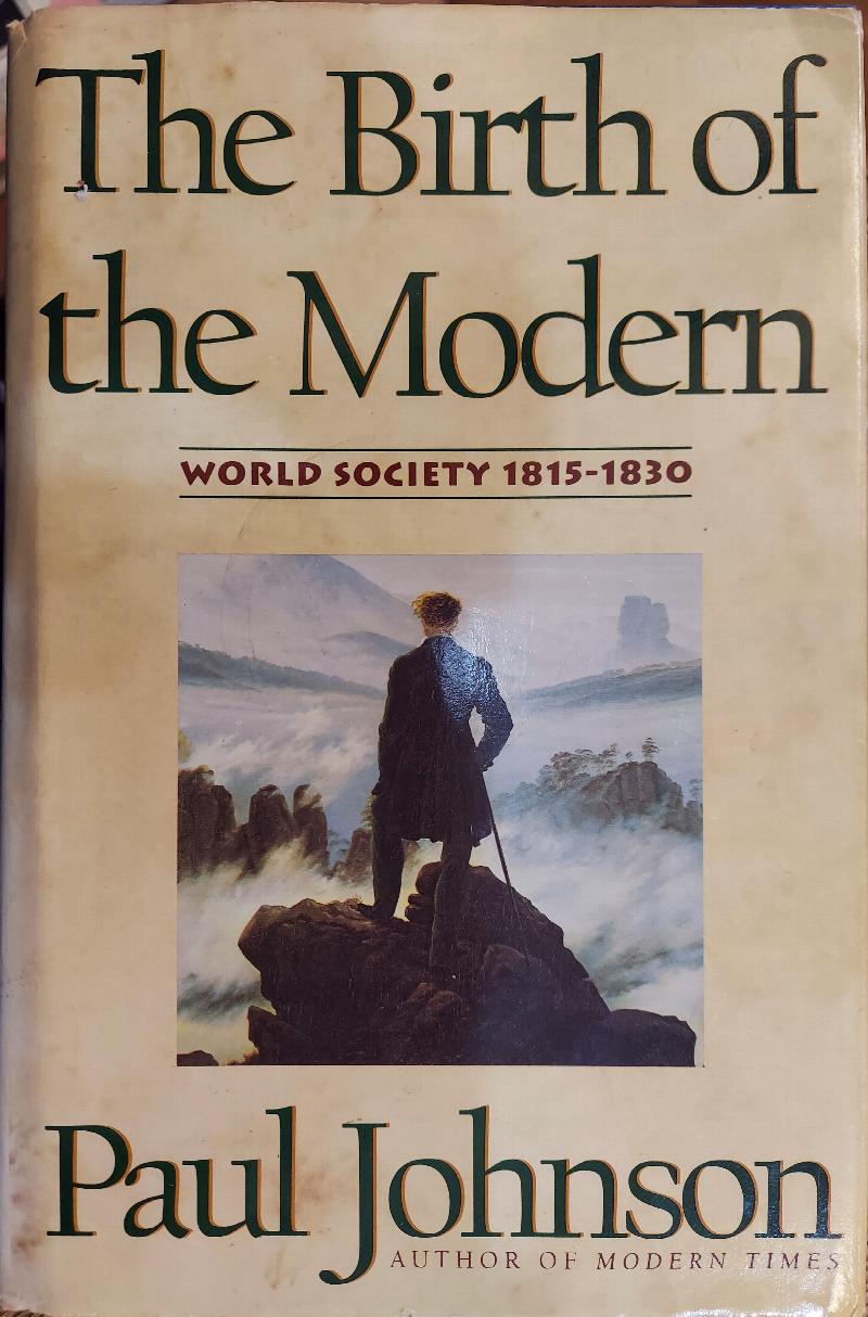 The Birth of the Modern : World Society, 1815-1830