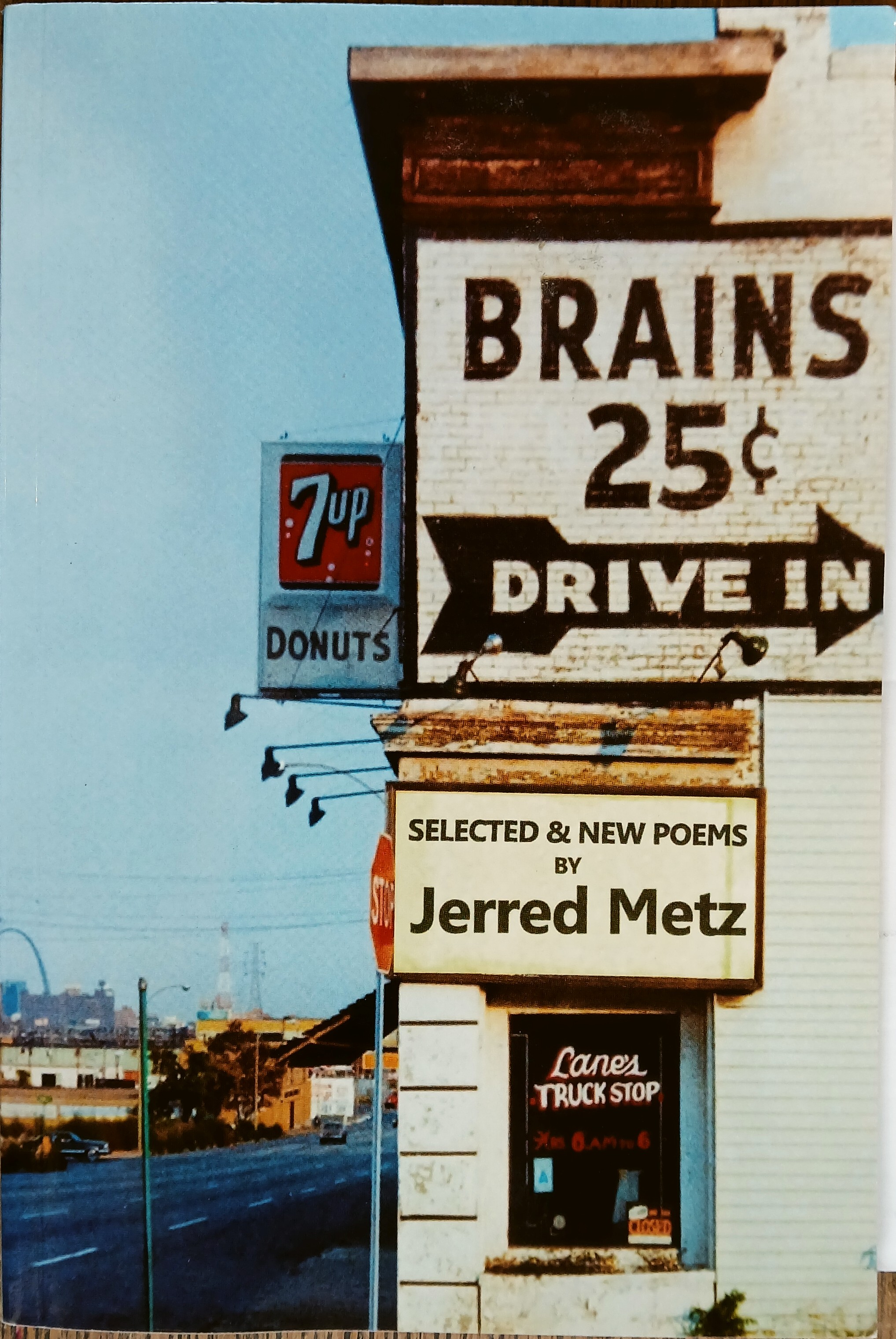 Brains 25 Cents Drive In: Selected and New Poems