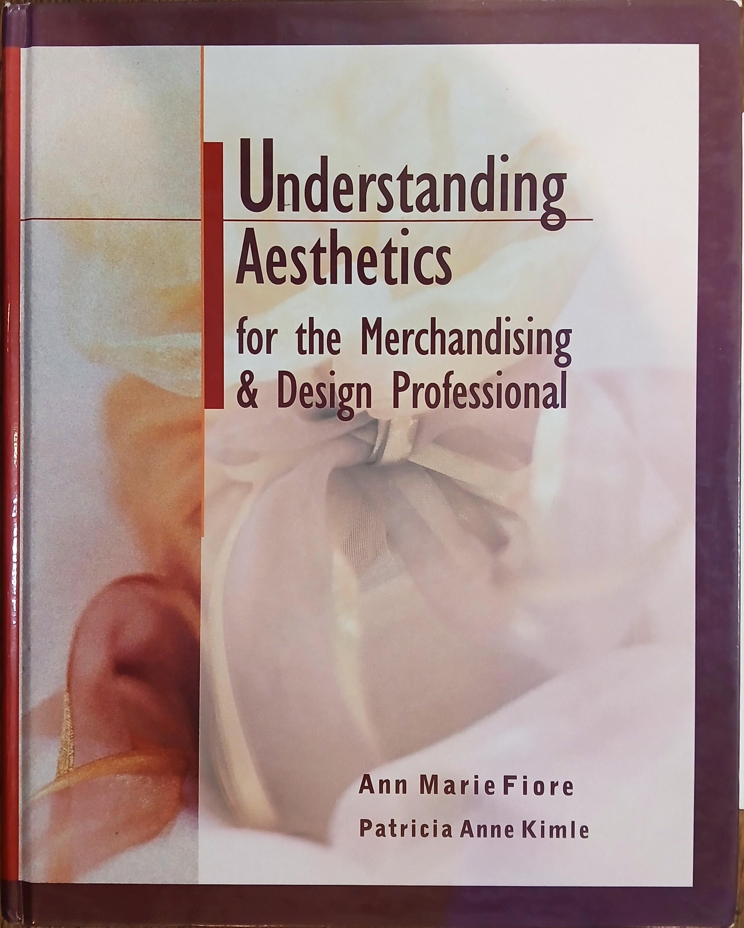 Understanding Aesthetics for the Merchandising and Design Professional