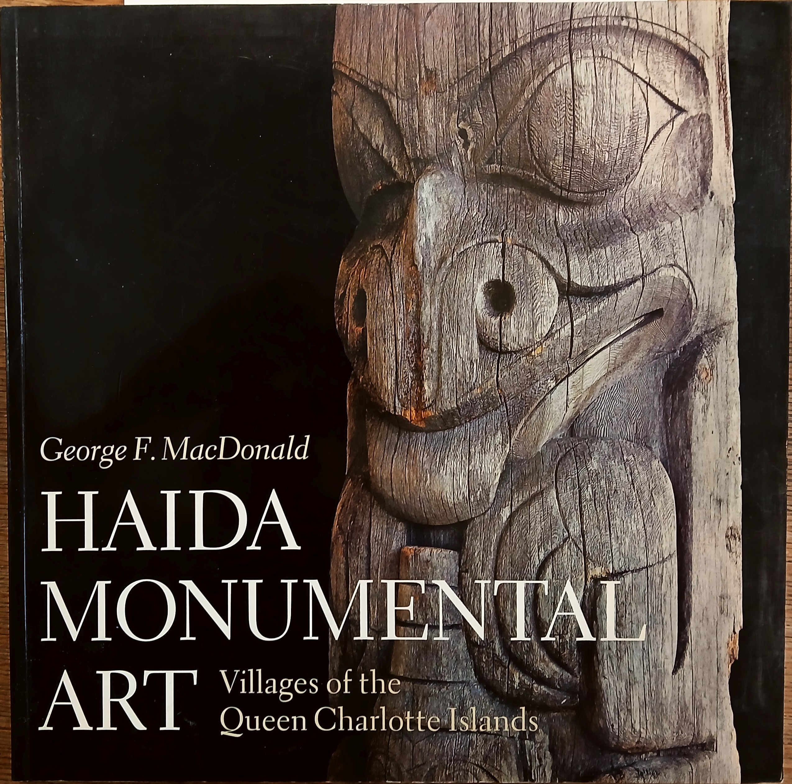 Haida Monumental Art: Villages of the Queen Charlotte Islands