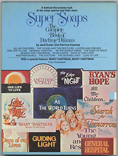 Super Soaps: The Complete Book of Daytime Dramas