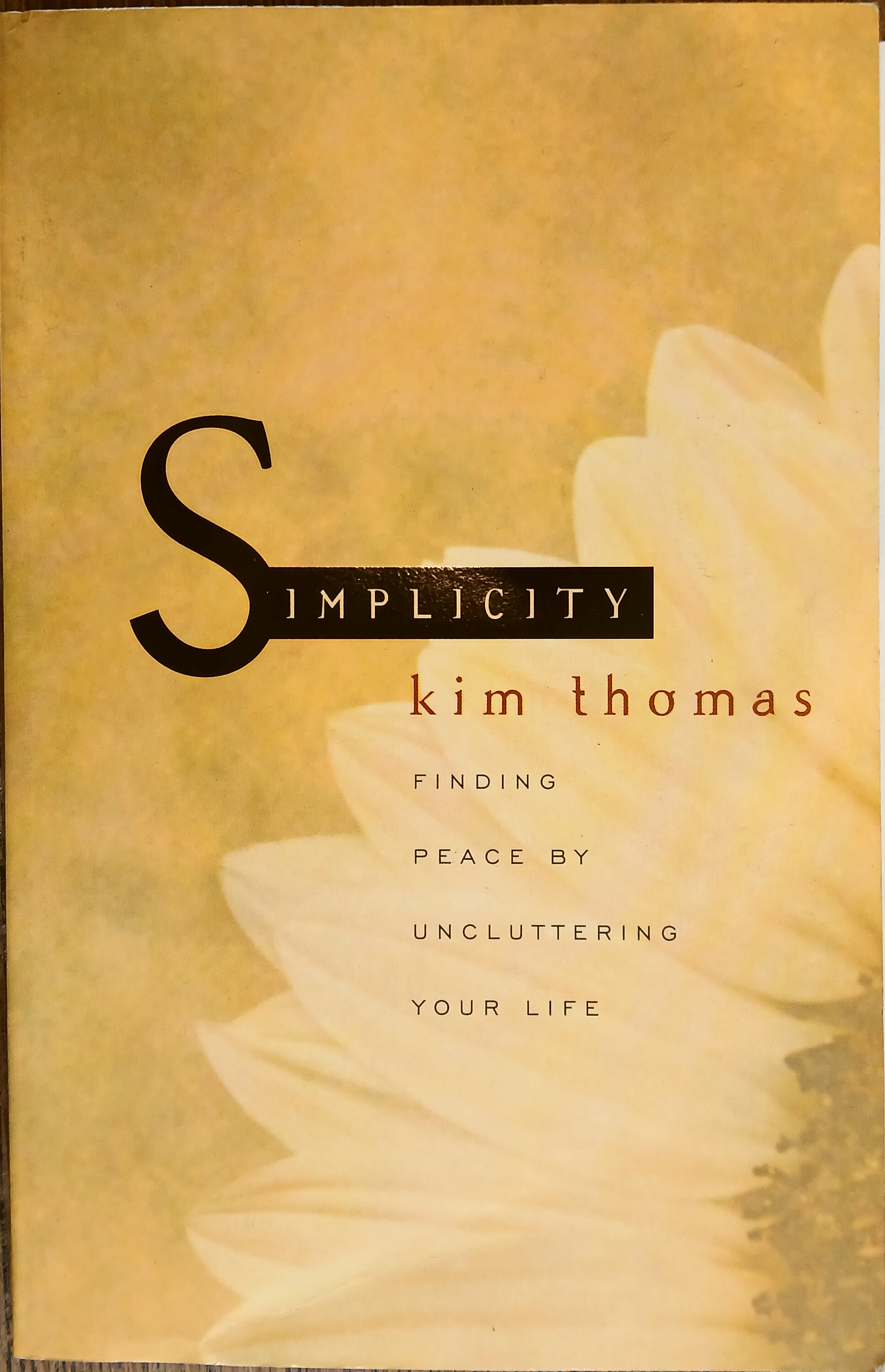 Simplicity: Finding Peace by Uncluttering Your Life
