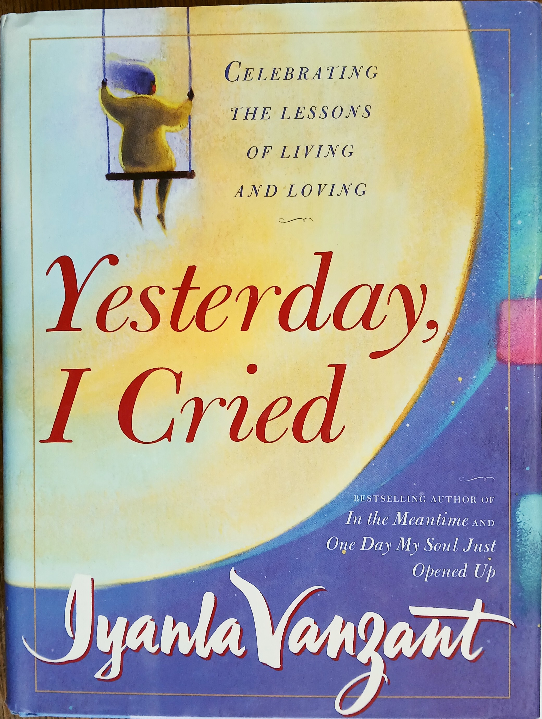 Yesterday I Cried: Celebrating the Lessons of Living and Loving