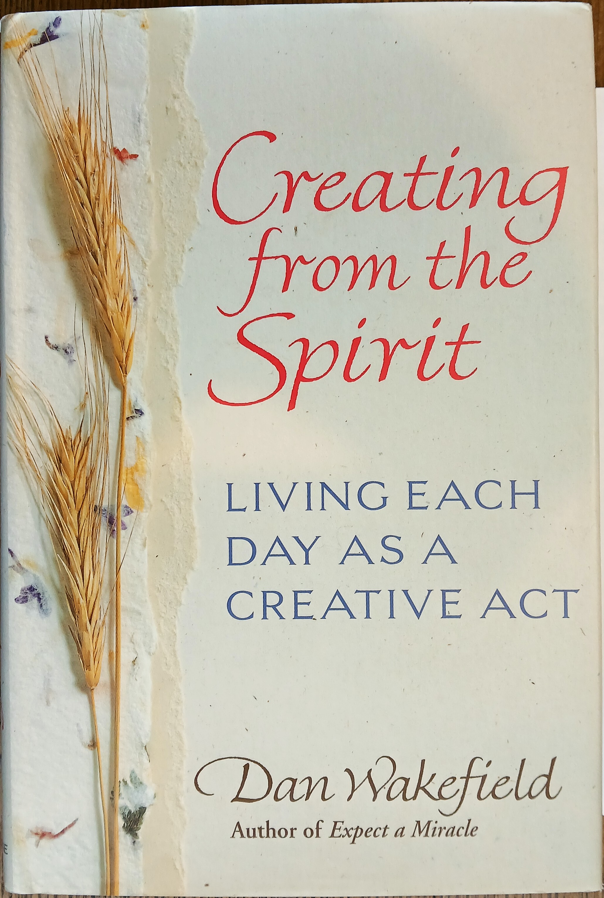 Creating from the Spirit: Living Each Day as a Creative Act
