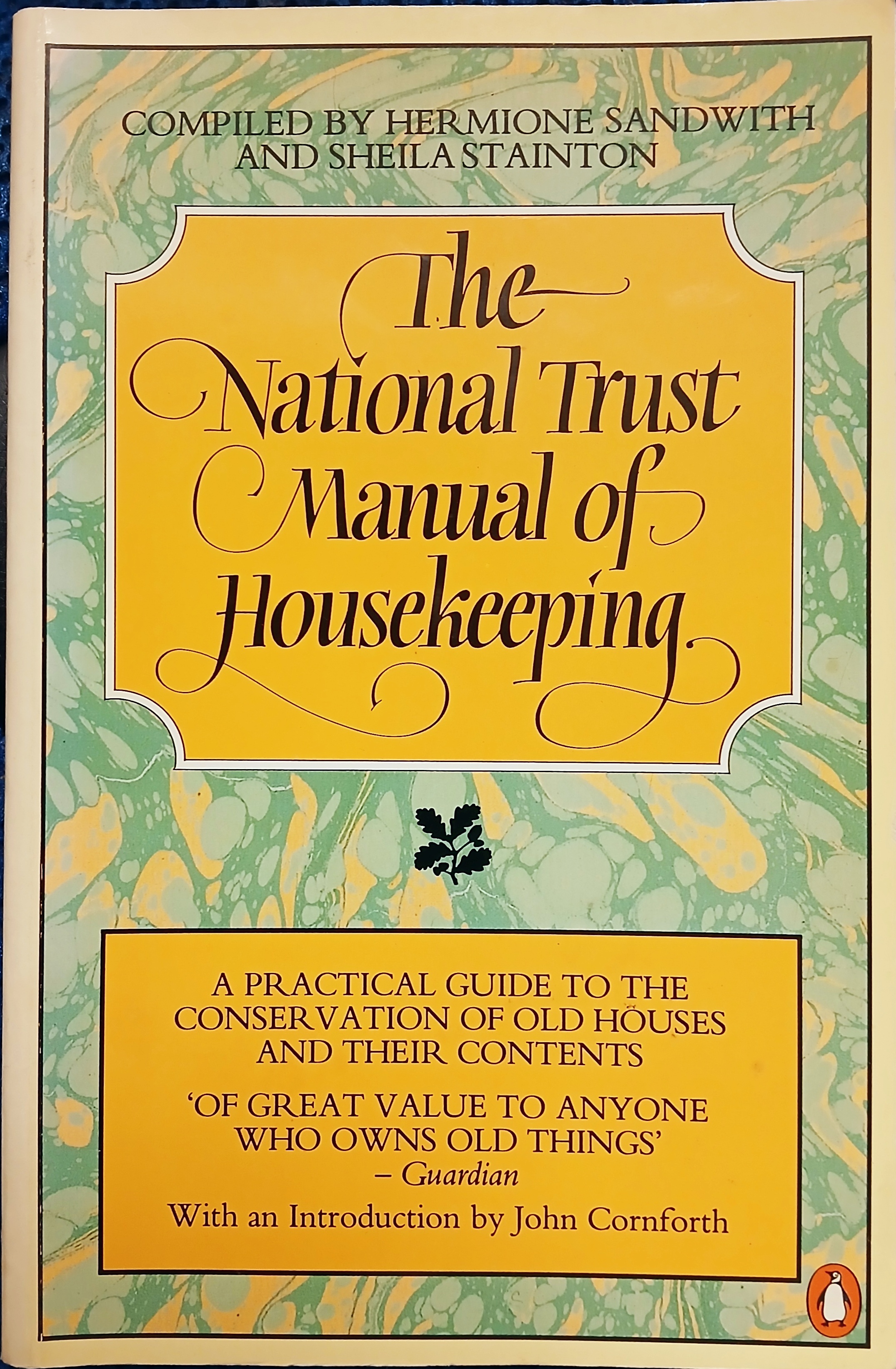 The National Trust Manual of Housekeeping: A Practical Guide to the Conservation of Old Houses and Their Contents
