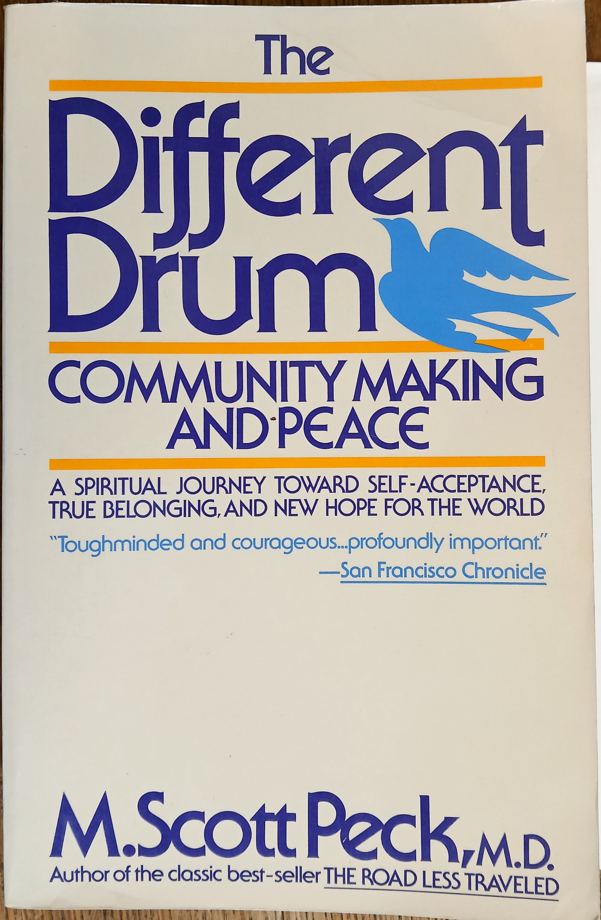 The Different Drum: Community Making and Peace: A Spiritual Journey Toward Self-Acceptance, True Belonging, and New Hope for the World