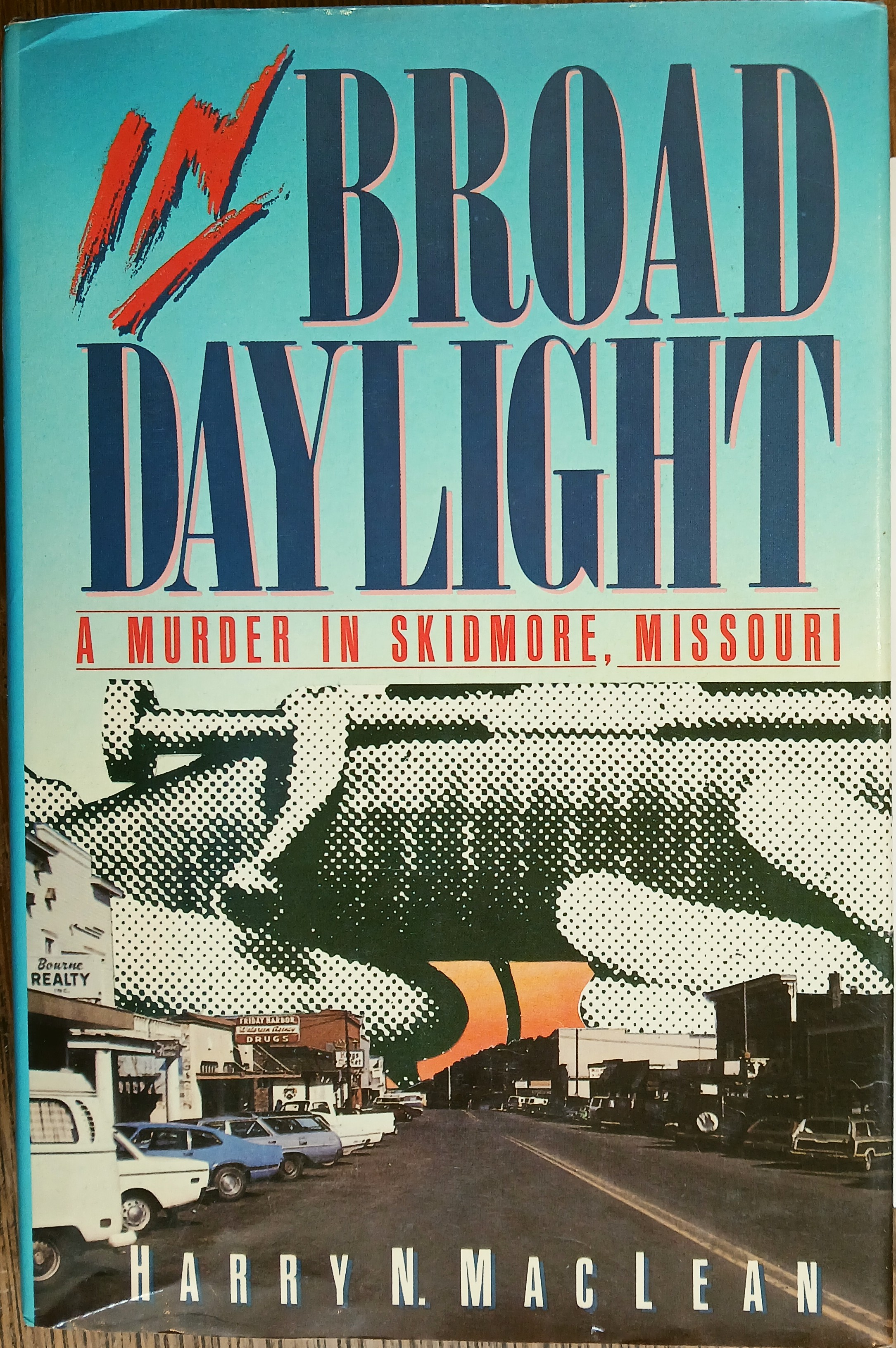 In Broad Daylight : A Murder in Skidmore, Missouri