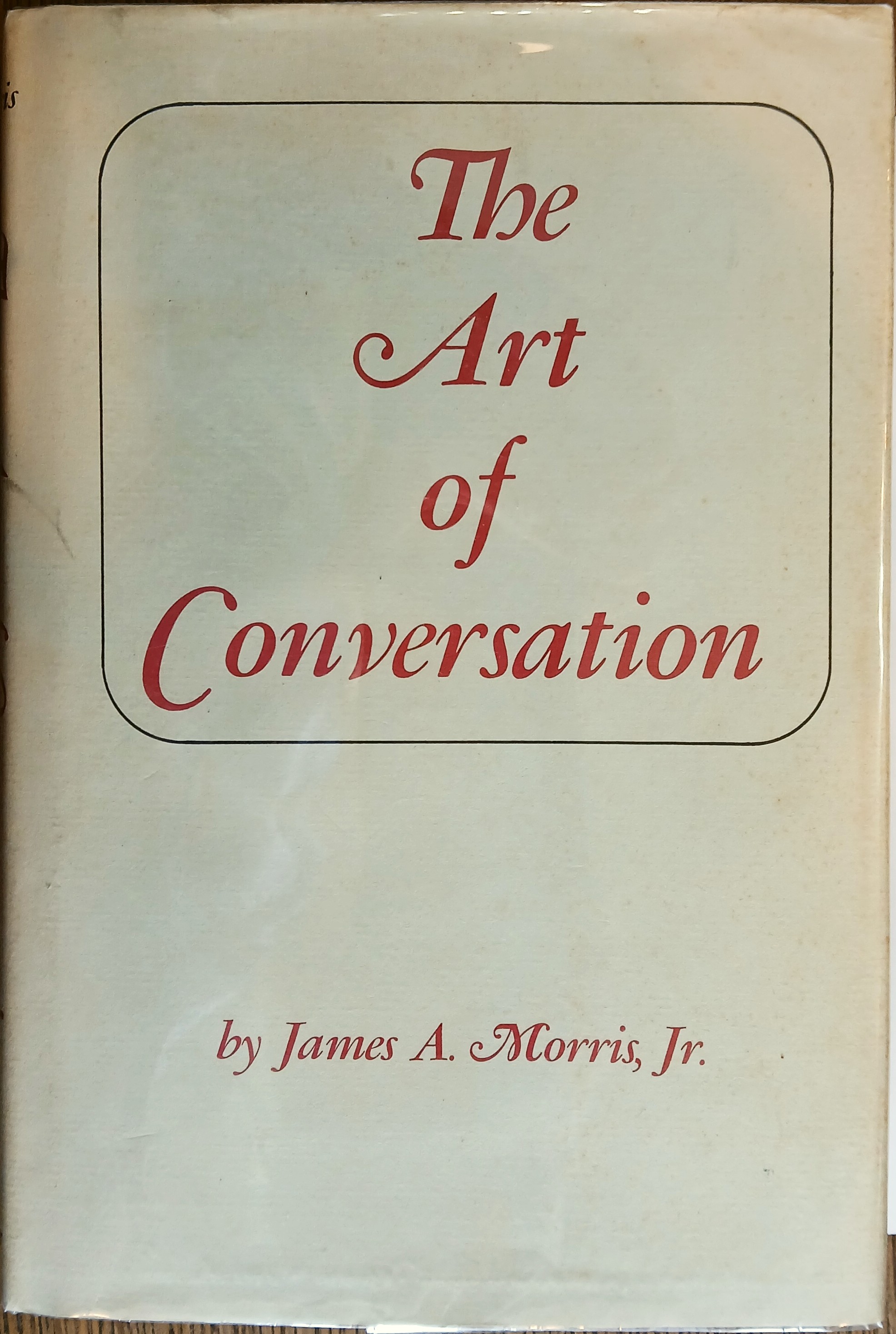 The Art of Conversation: Magic Key to Personal and Social Popularity