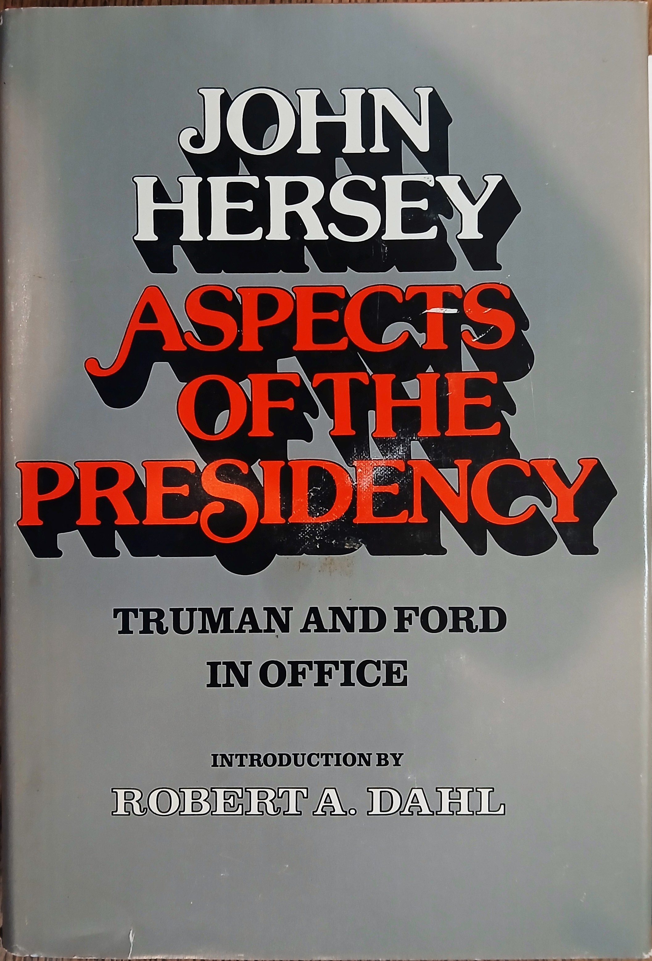 Aspects of the Presidency: Truman and Ford in Office