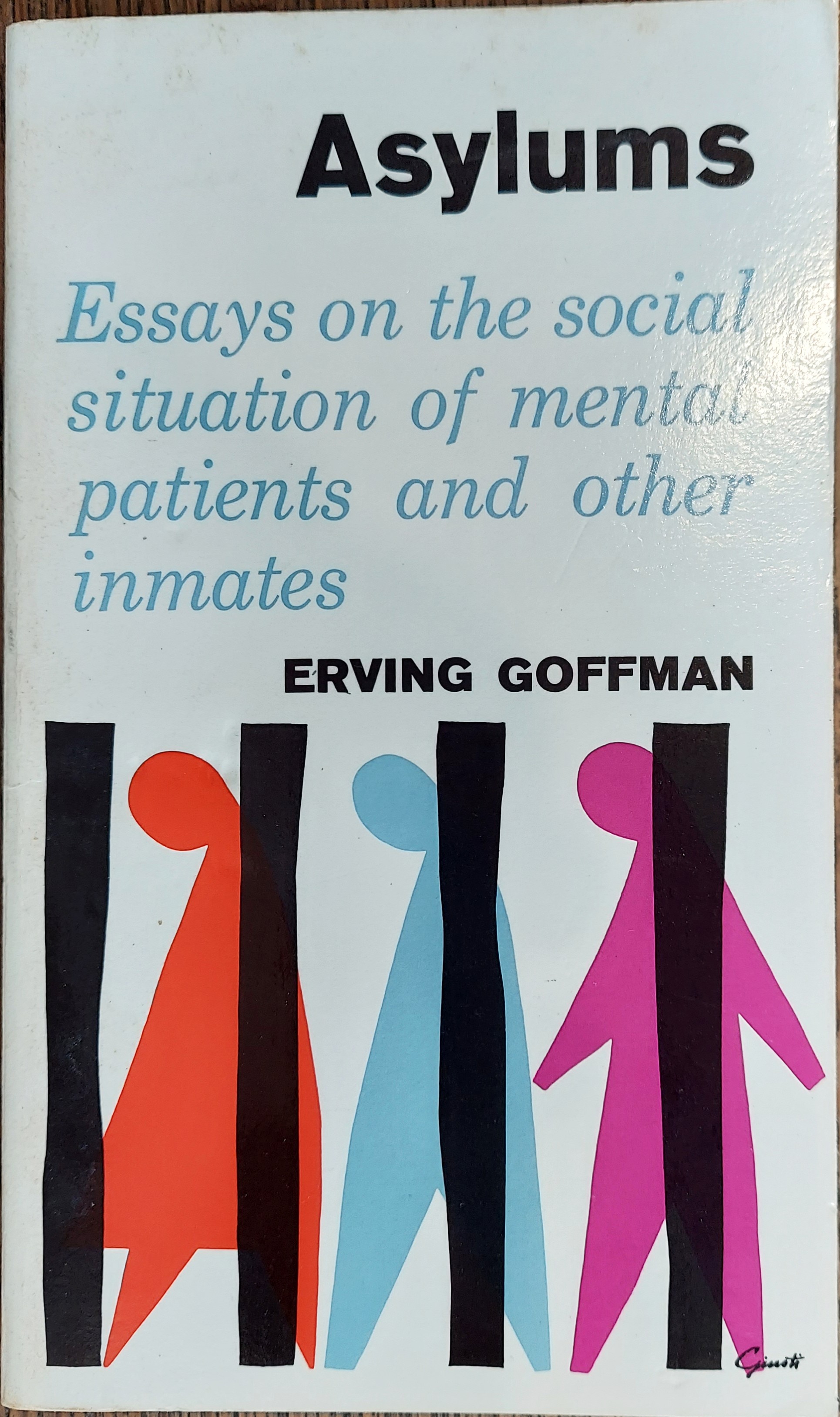 Asylums: Essays on the Social Situation of Mental Patients and Other Inmates
