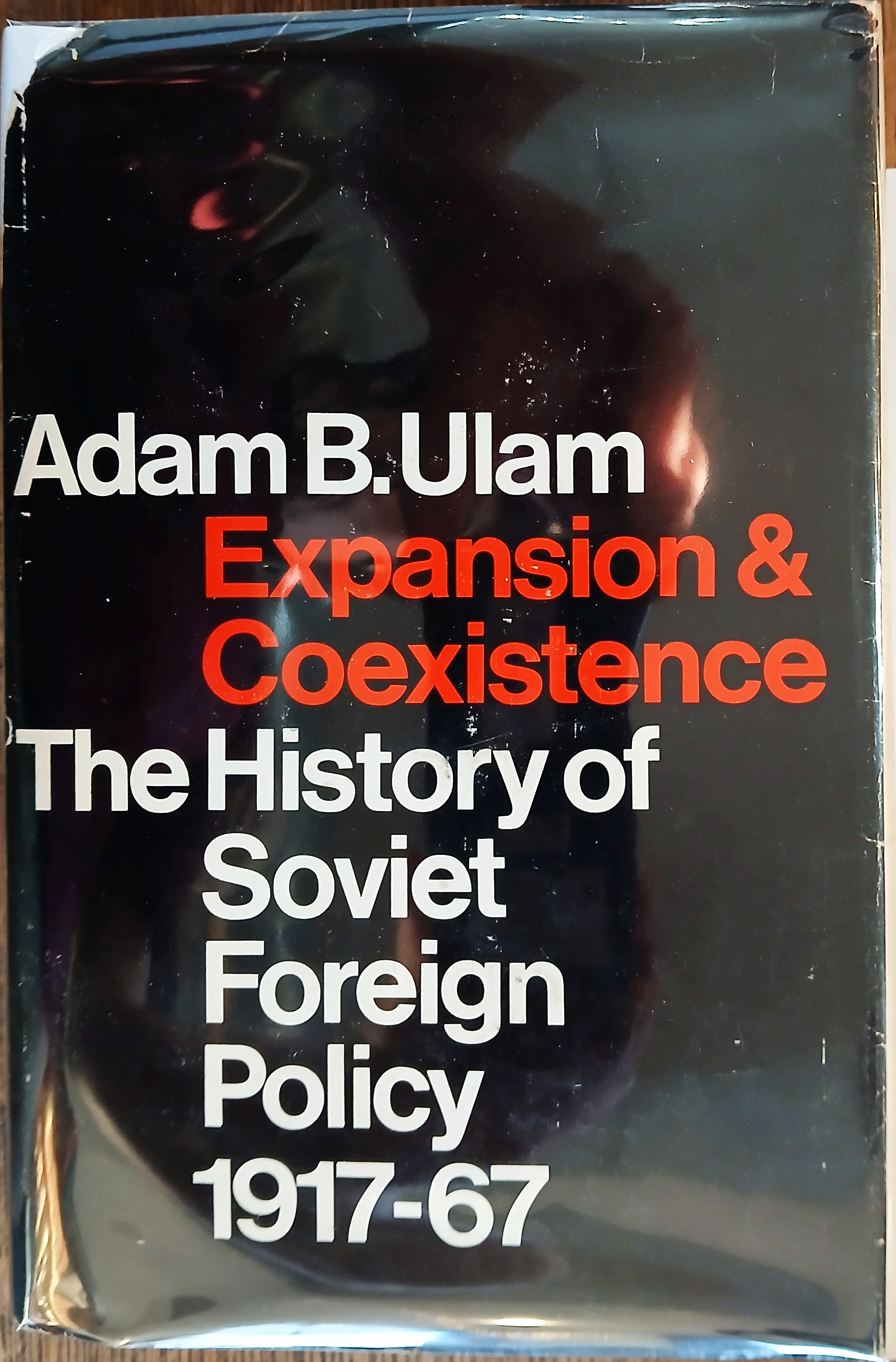 Expansion and Coexistence: The History of Soviet Foreign Policy 1917-67