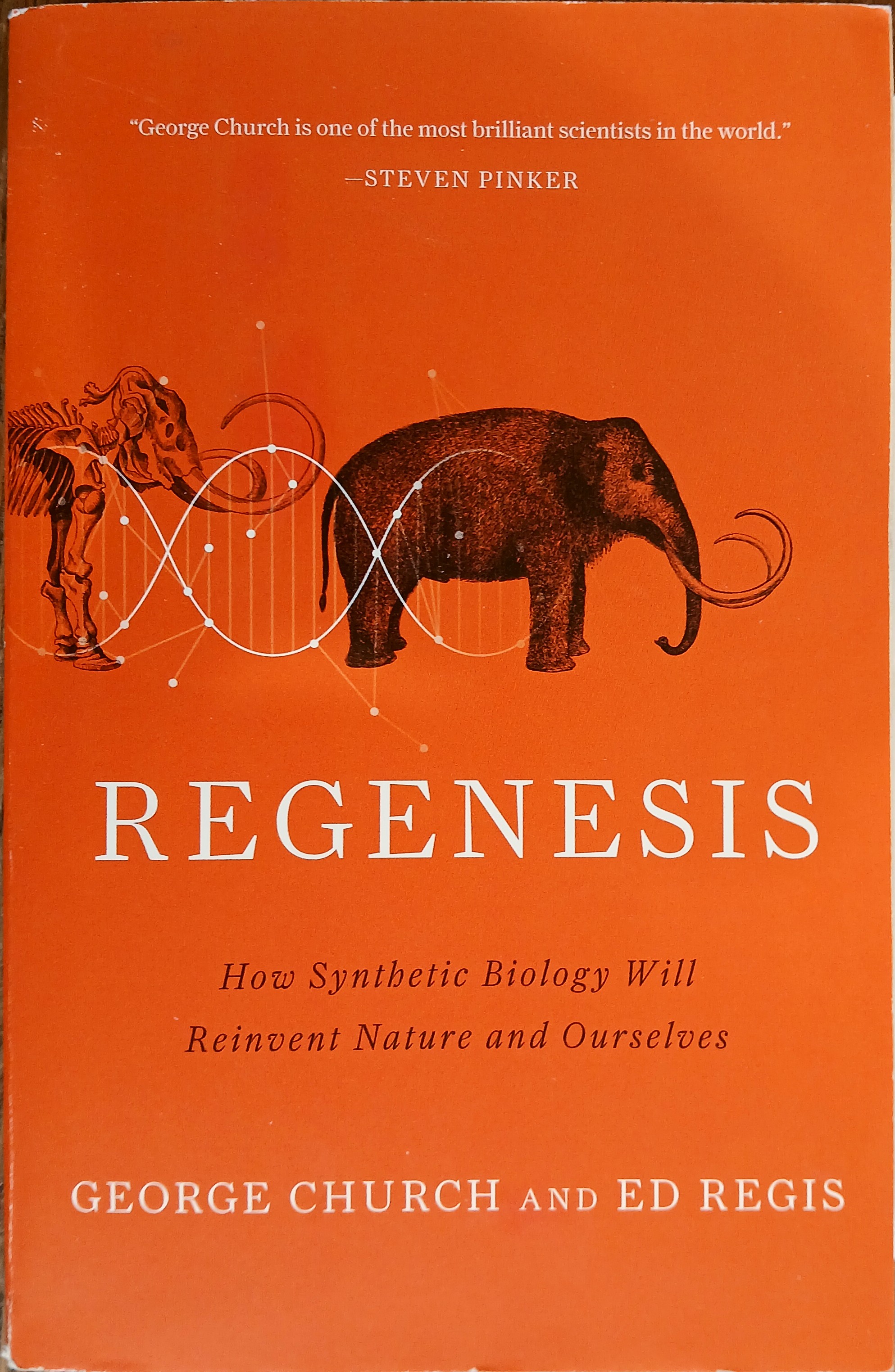 Regenesis: How Synthetic Biology Will Reinvent Nature and Ourselves