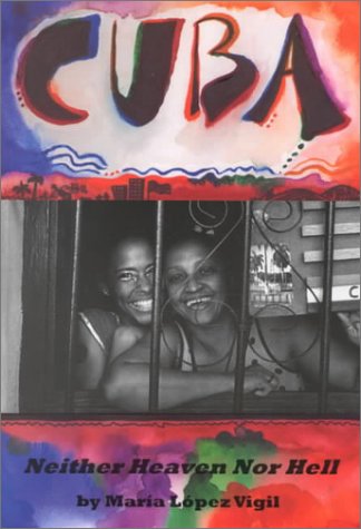 Cuba : Neither Heaven Nor Hell