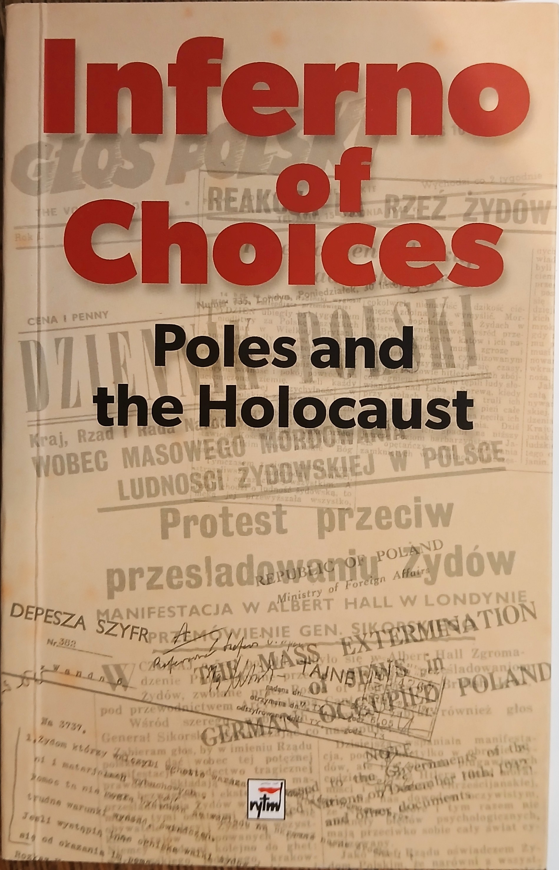 Inferno of Choices: Poles and the Holocaust