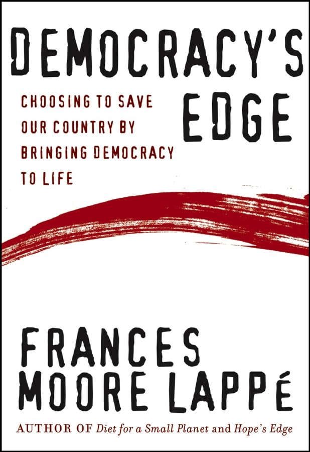 Democracy's Edge: Choosing to Save Our Country by Bringing Democracy to LIfe