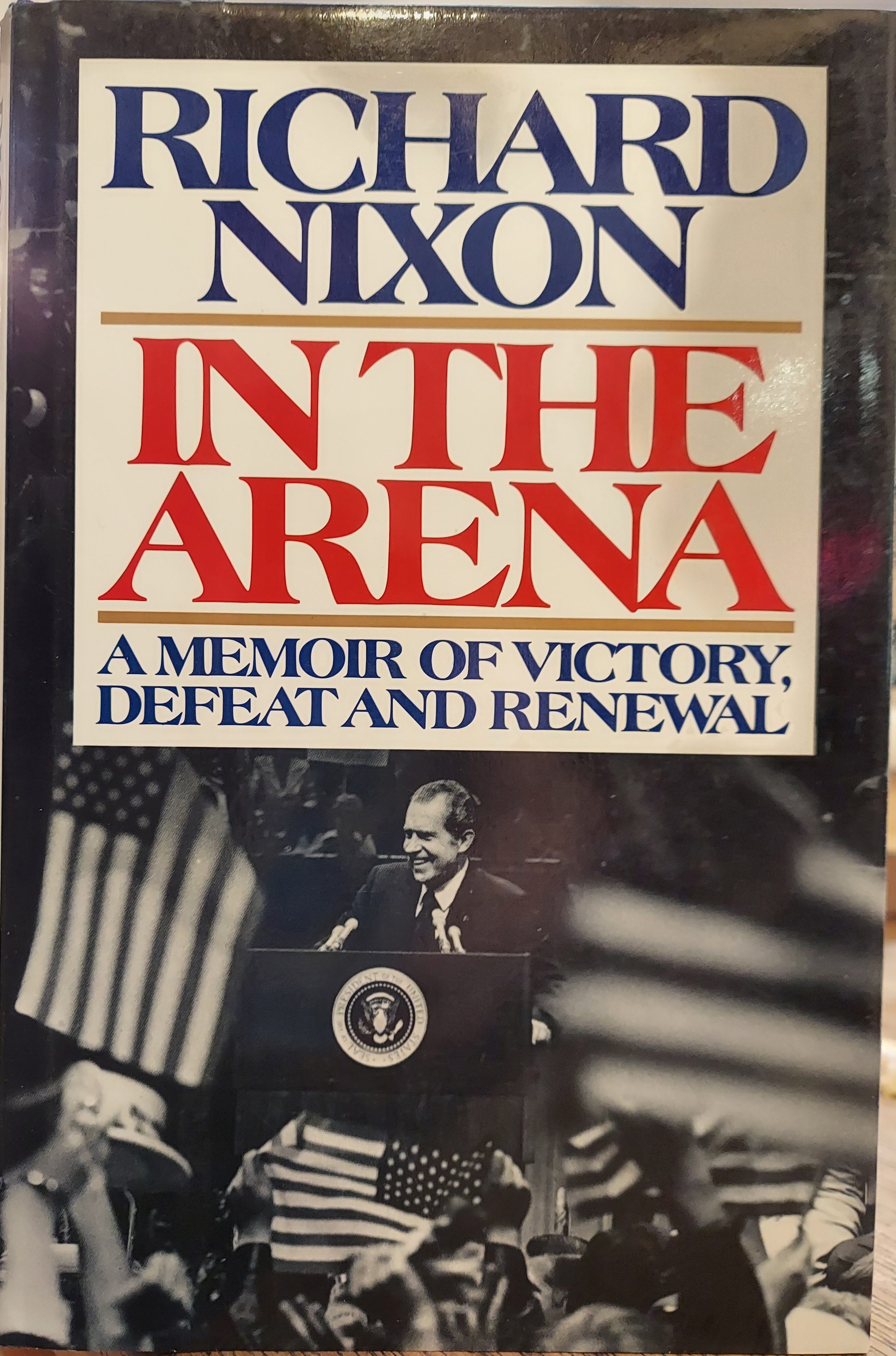 In the Arena : A Memoir of Victory, Defeat, and Renewal