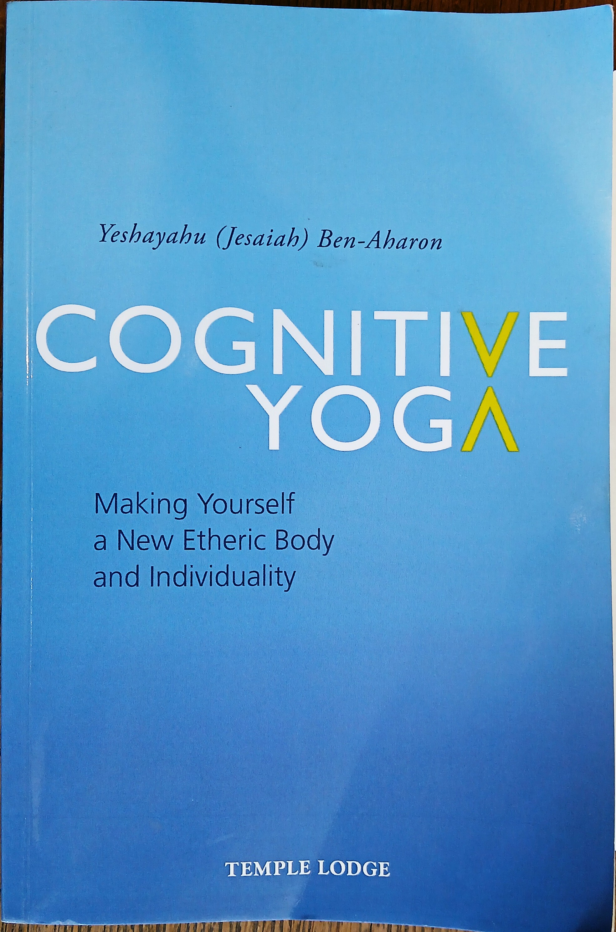 Cognitive Yoga: Making Yourself a New Etheric Body and Individuality