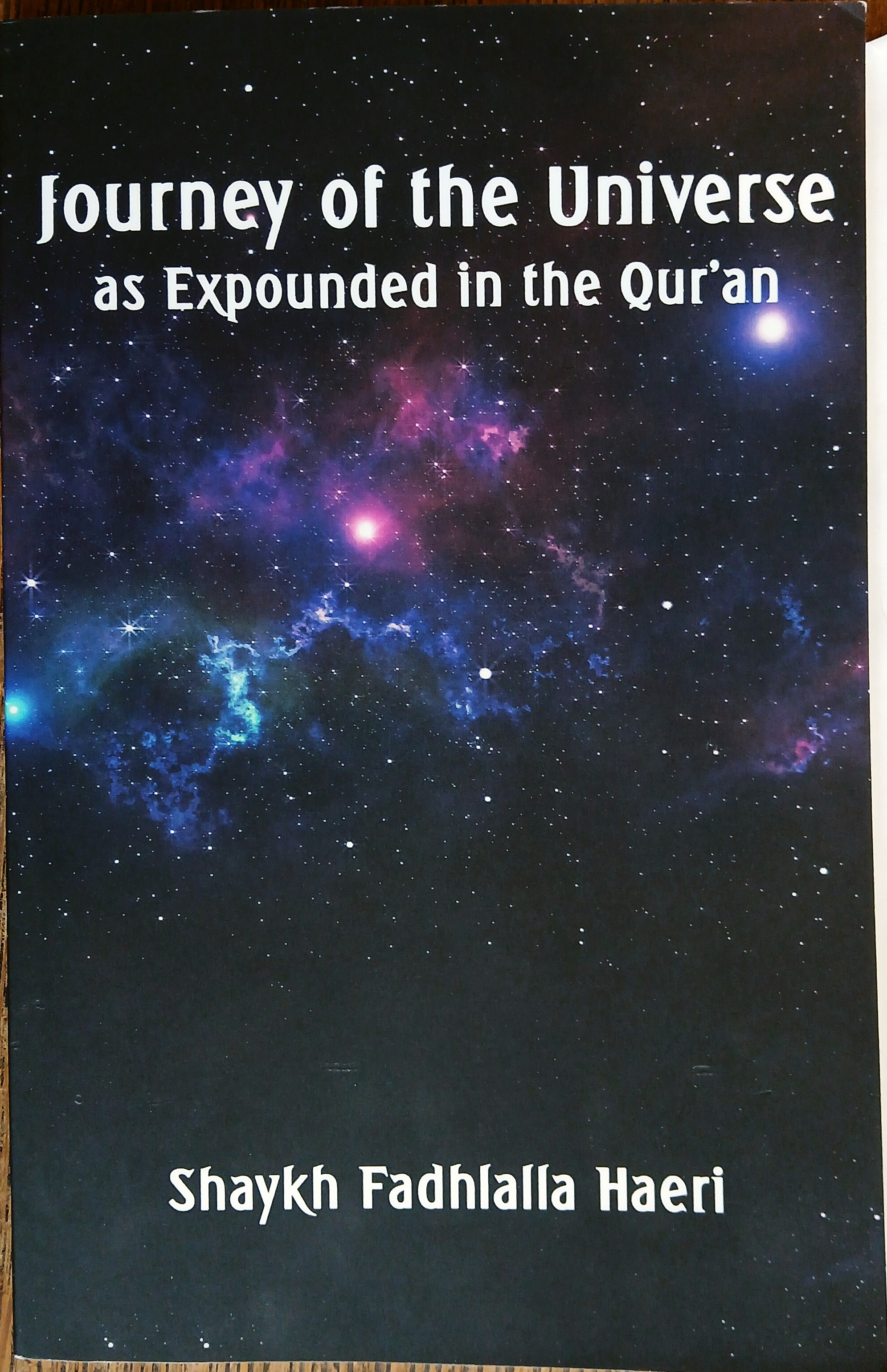 Journey of the Universe as Expounded in the Qur'an