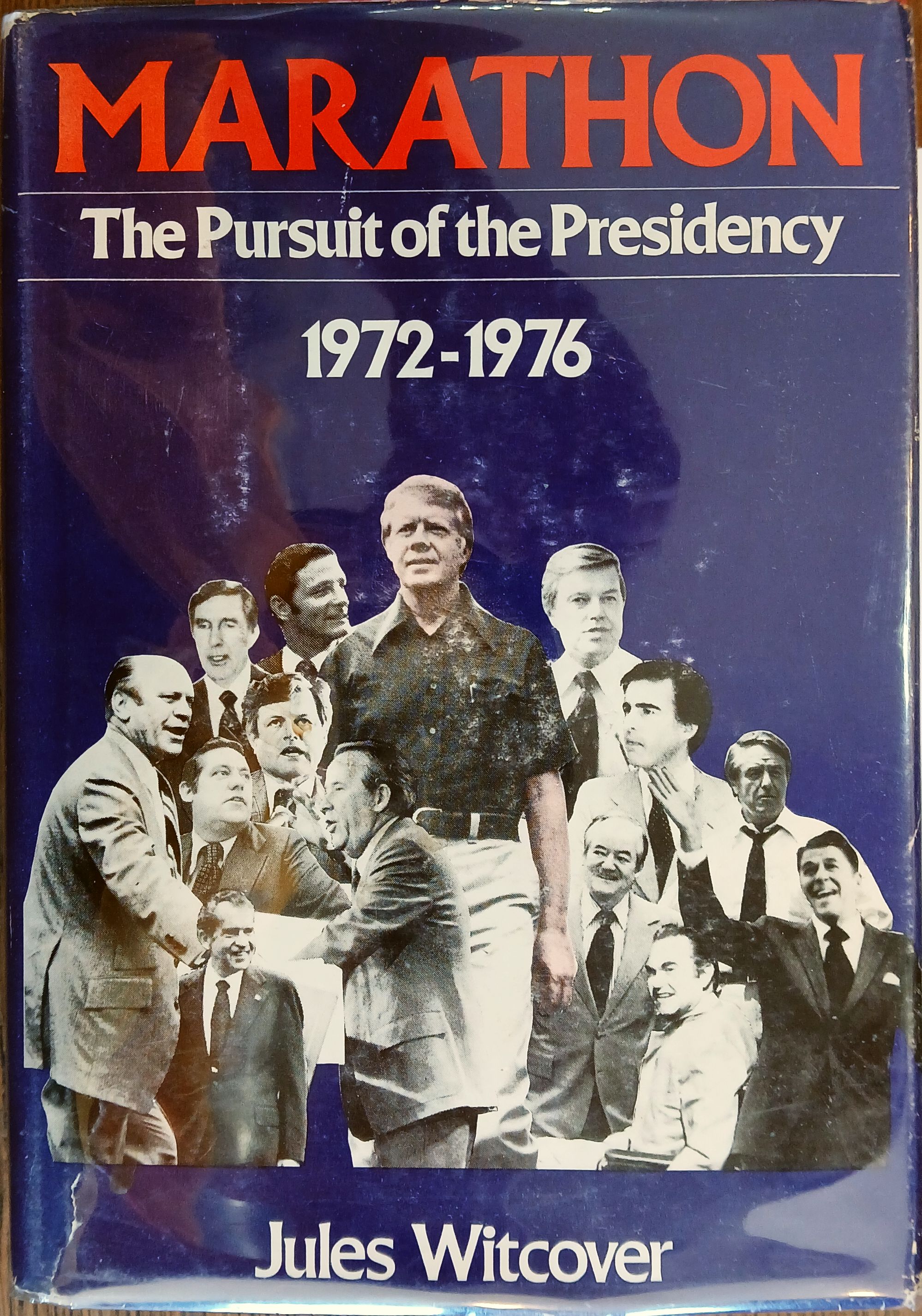 Marathon : The Pursuit of the Presidency 1972-1976