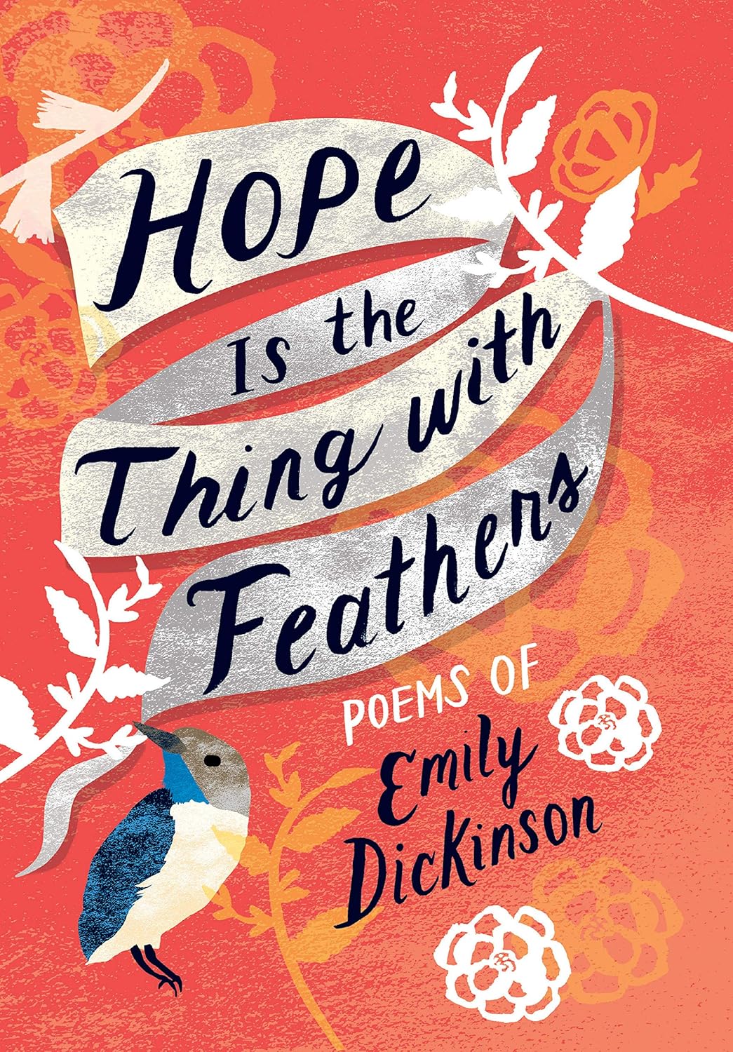 Hope is the Thing with Feathers (Poems of Emily Dickinson)