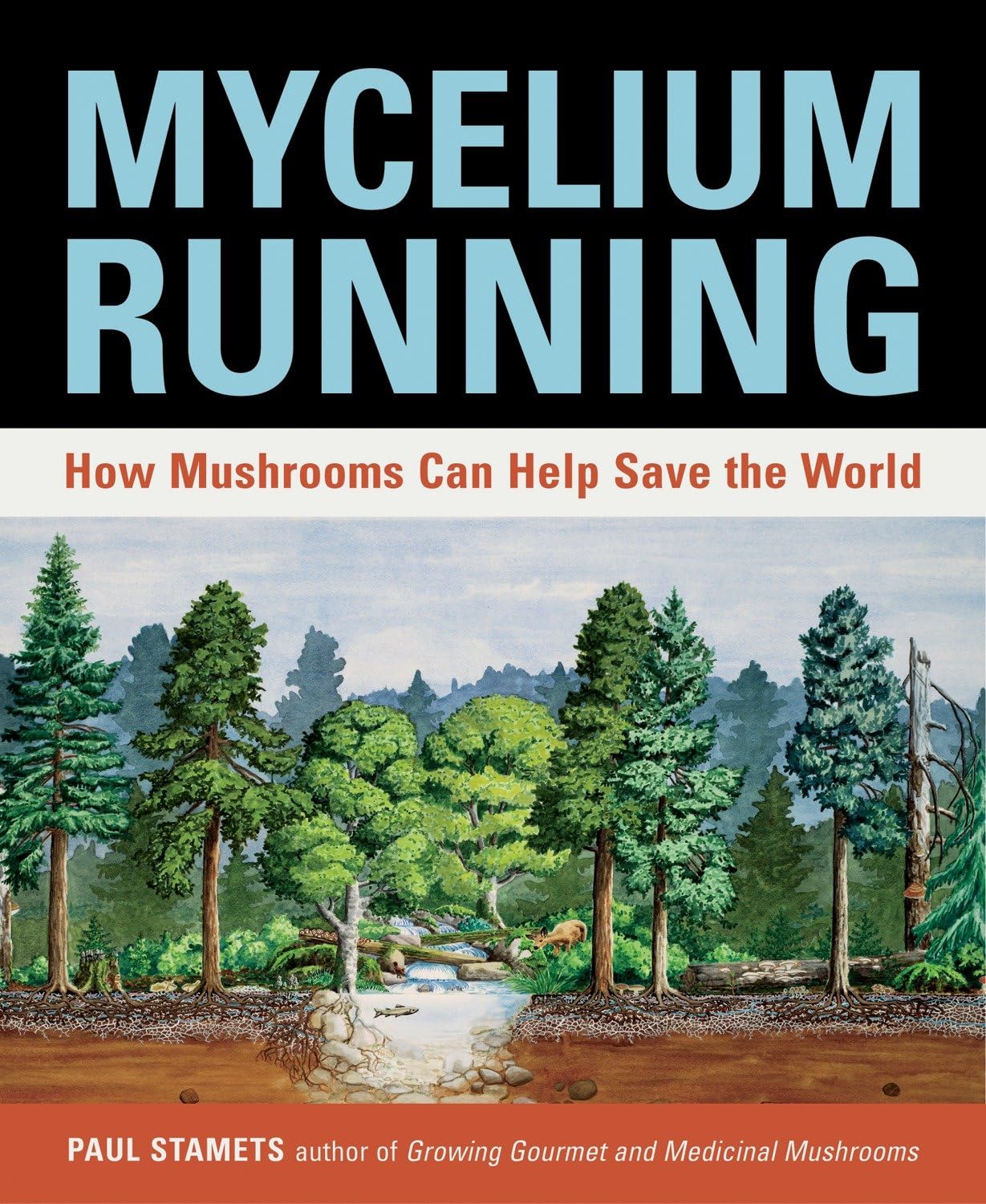 Mycelium Running : How Mushrooms Can Help Save the World