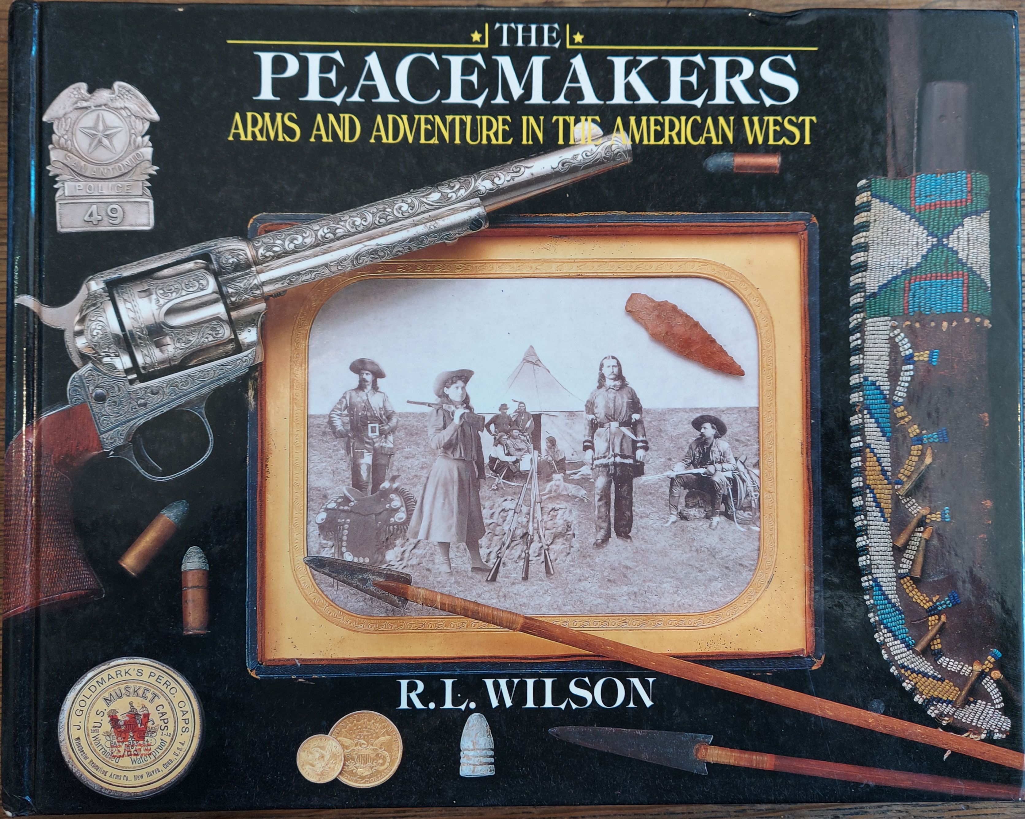 The Peacemakers: Arms and Adventure in the American West