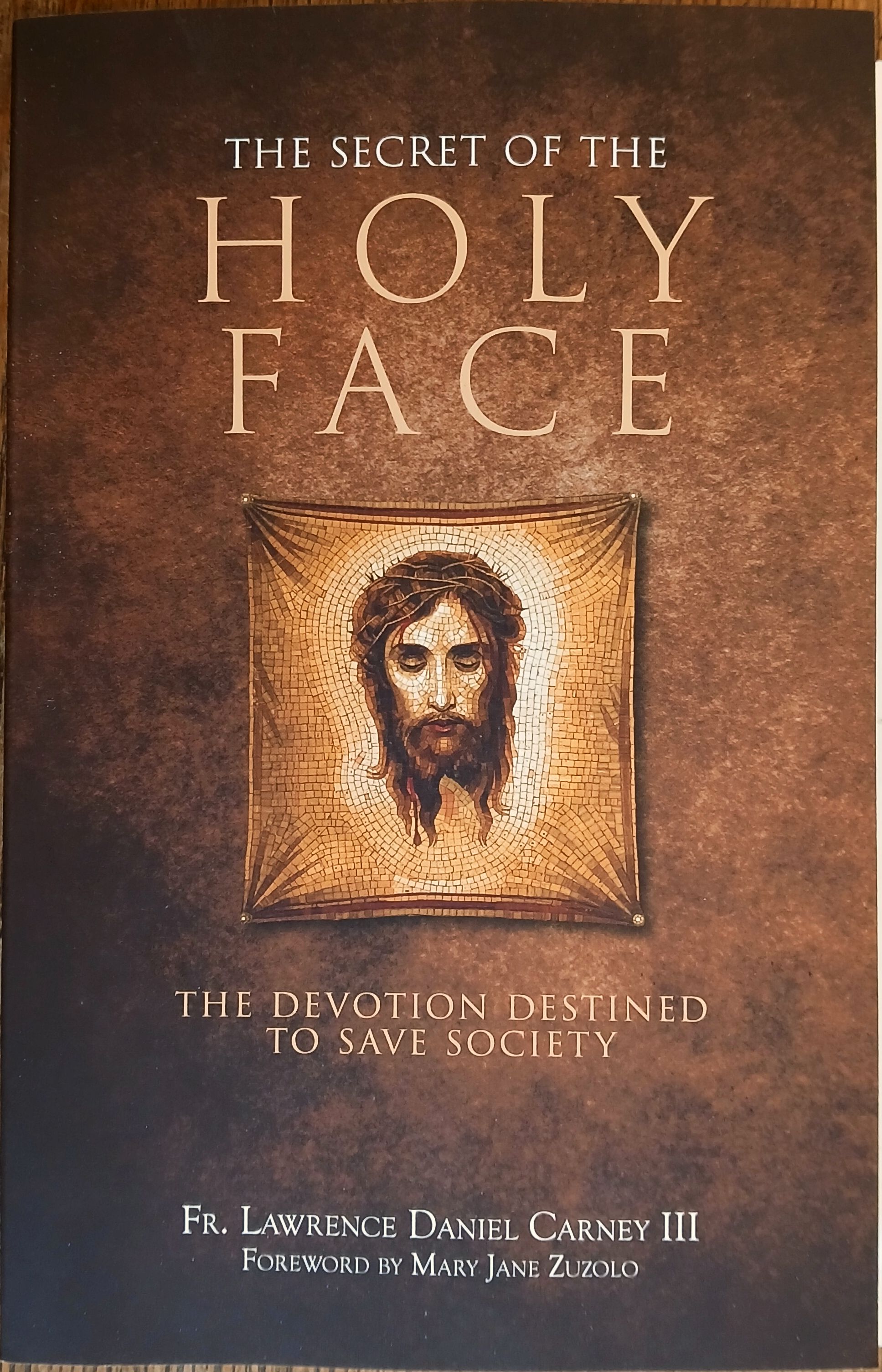 The Secret of the Holy Face: The Devotion Destined to Save Society